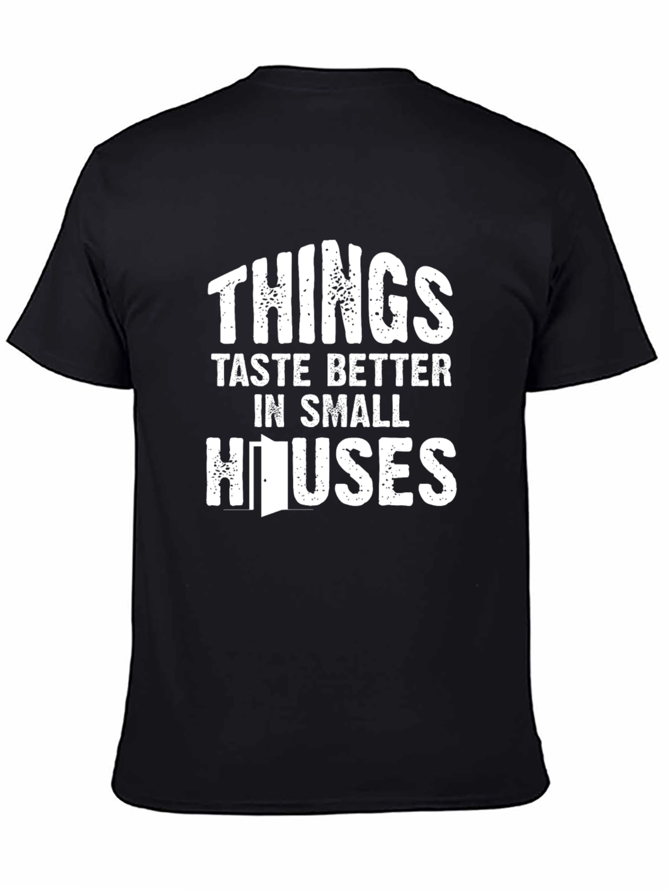 Black Funny Things Taste Better in Small Houses T-Shirt view 4