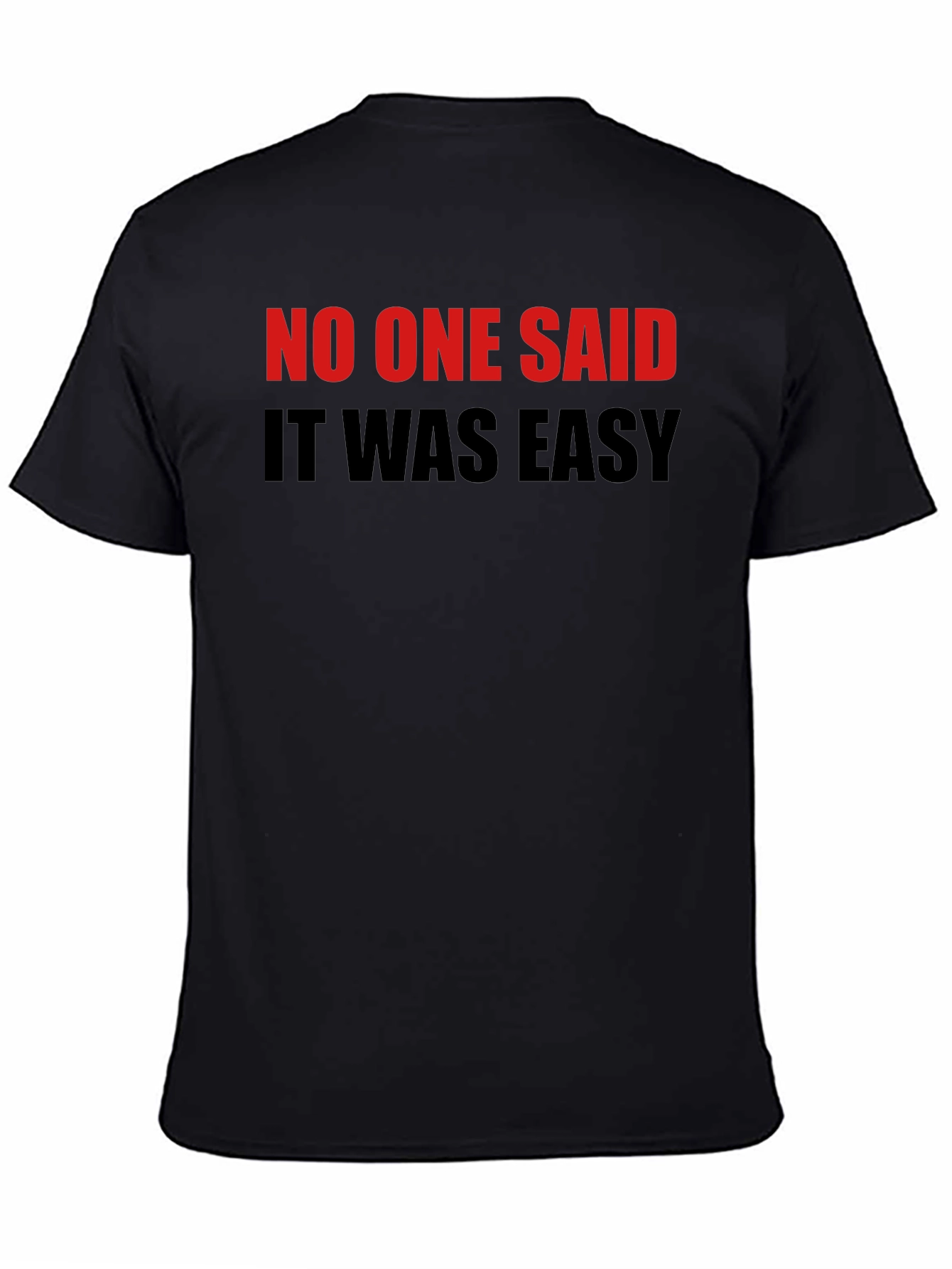 Black No One Said It Was Easy Black T-Shirt view 4