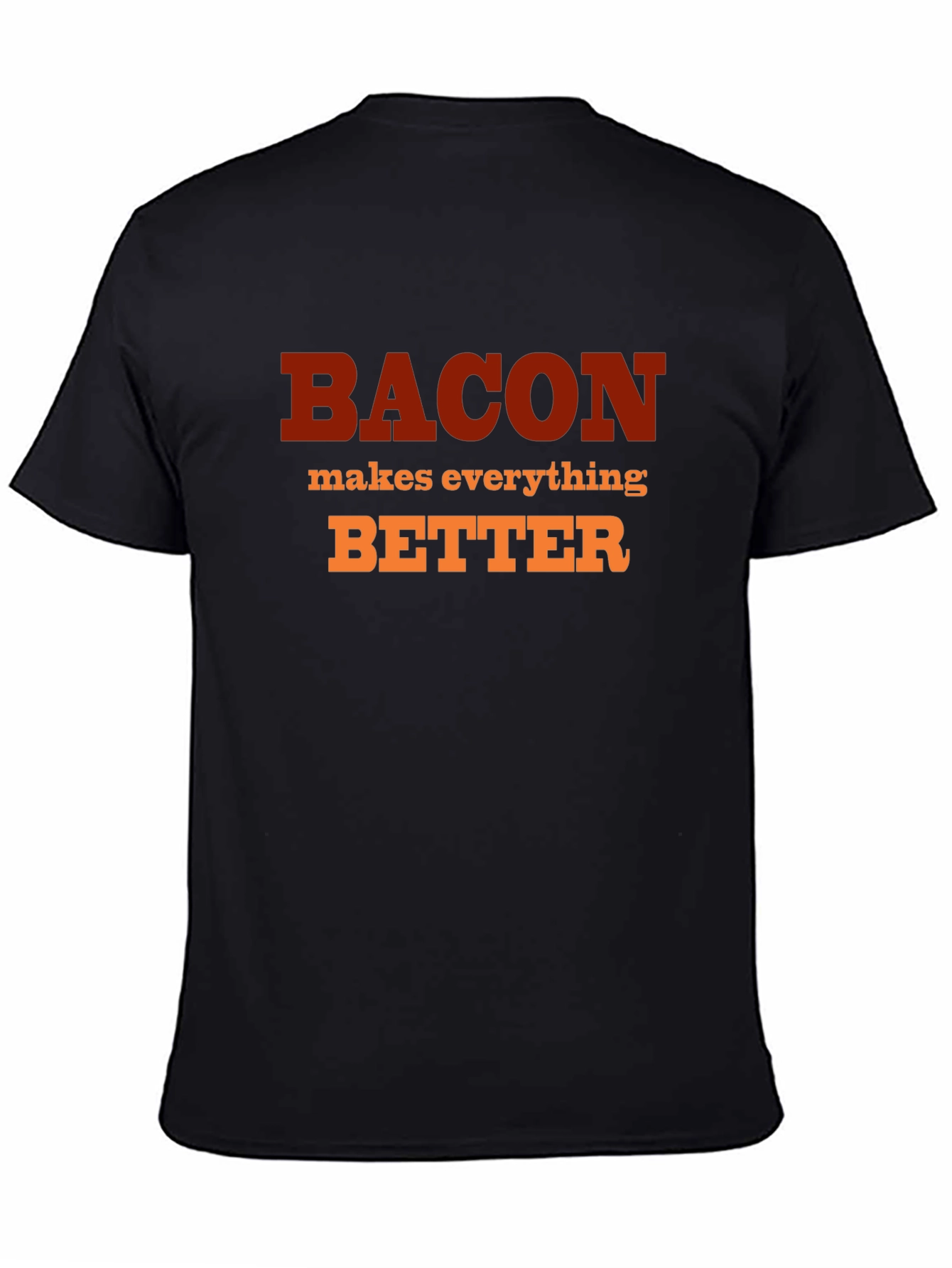 Black Bacon Makes Everything Better T-Shirt - Funny Foodie Tee view 4