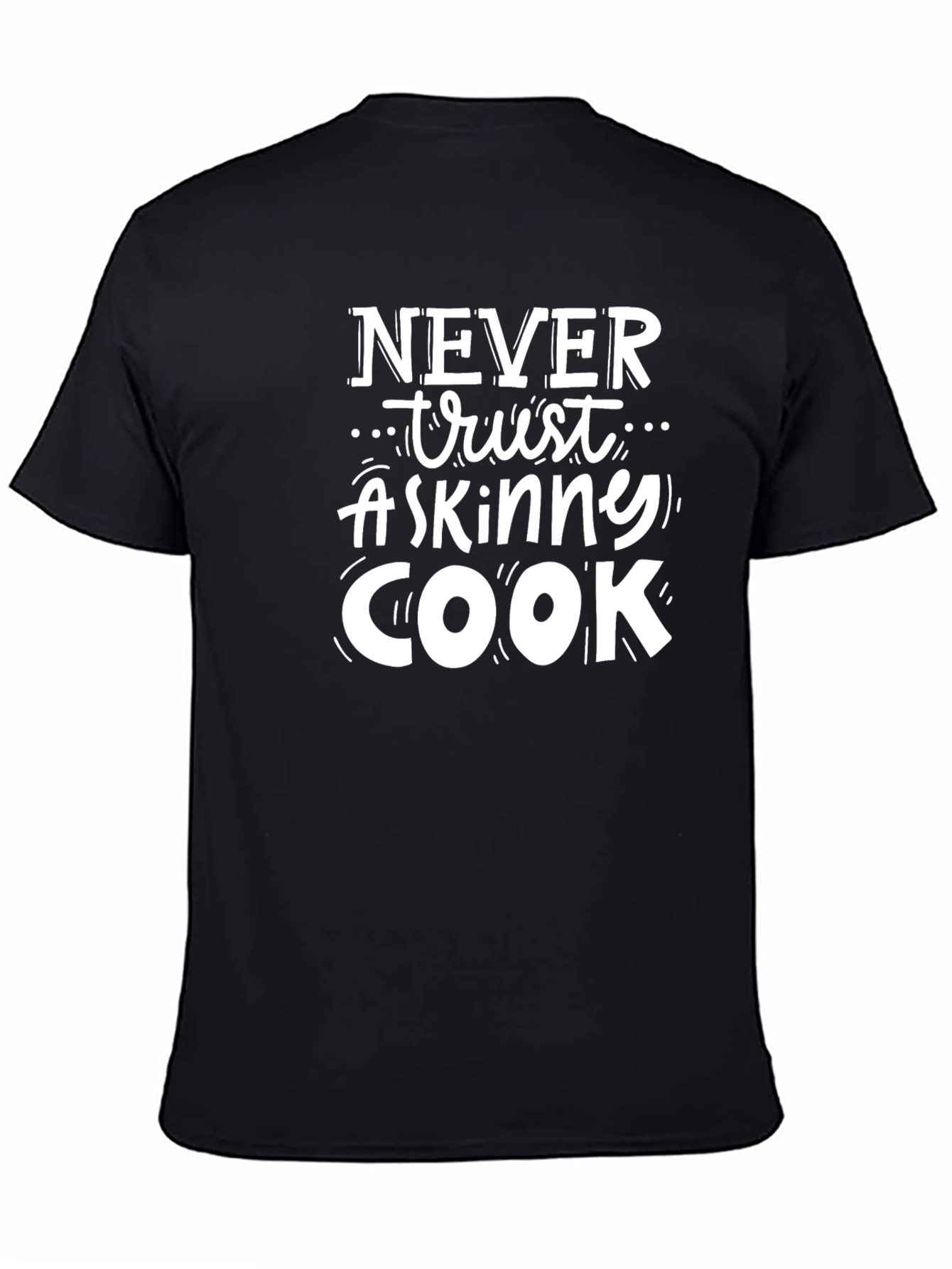 Black Never Trust a Skinny Cook Graphic Tee view 4