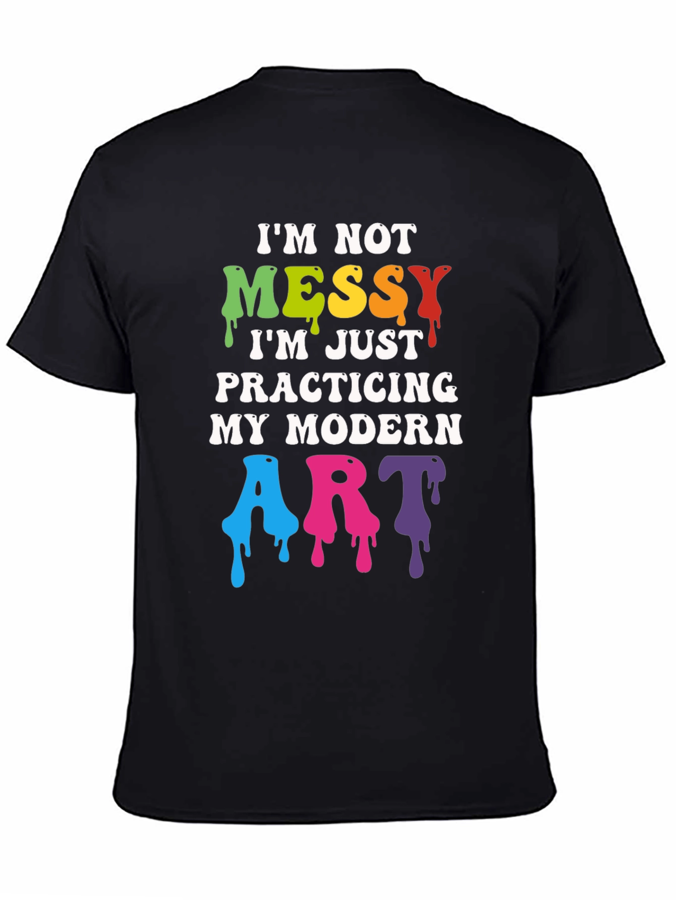 Black I'm Not Messy Modern Art T-Shirt view 4
