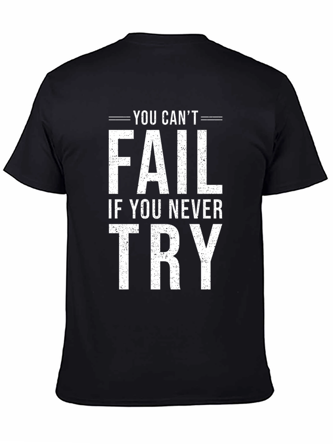 Black Motivational Tee: You Can't Fail If You Never Try view 4