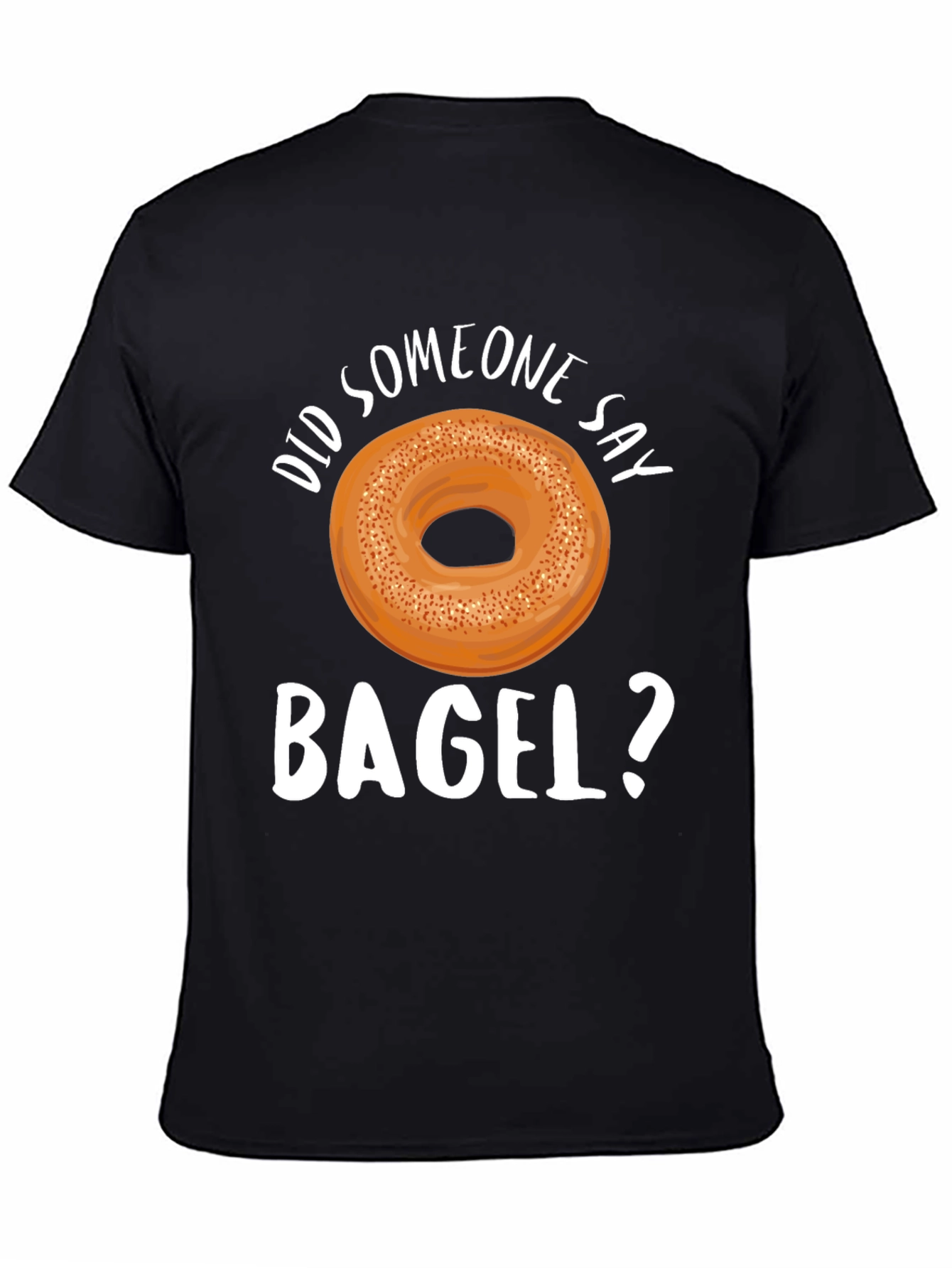 Did Someone Say Bagel? Graphic T-Shirt - 4