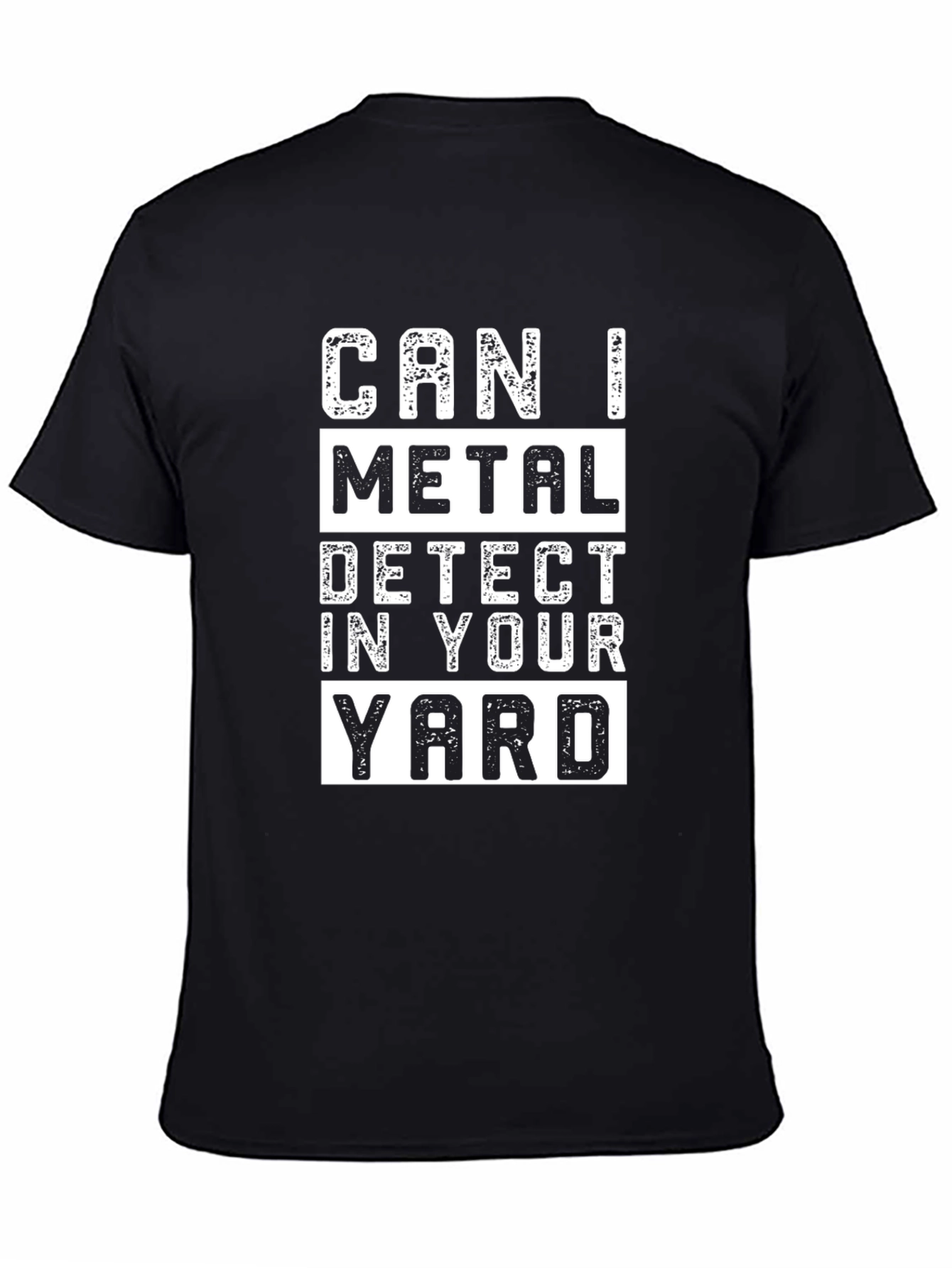 Metal Detecting Humor T-Shirt - Can I Metal Detect? - 4