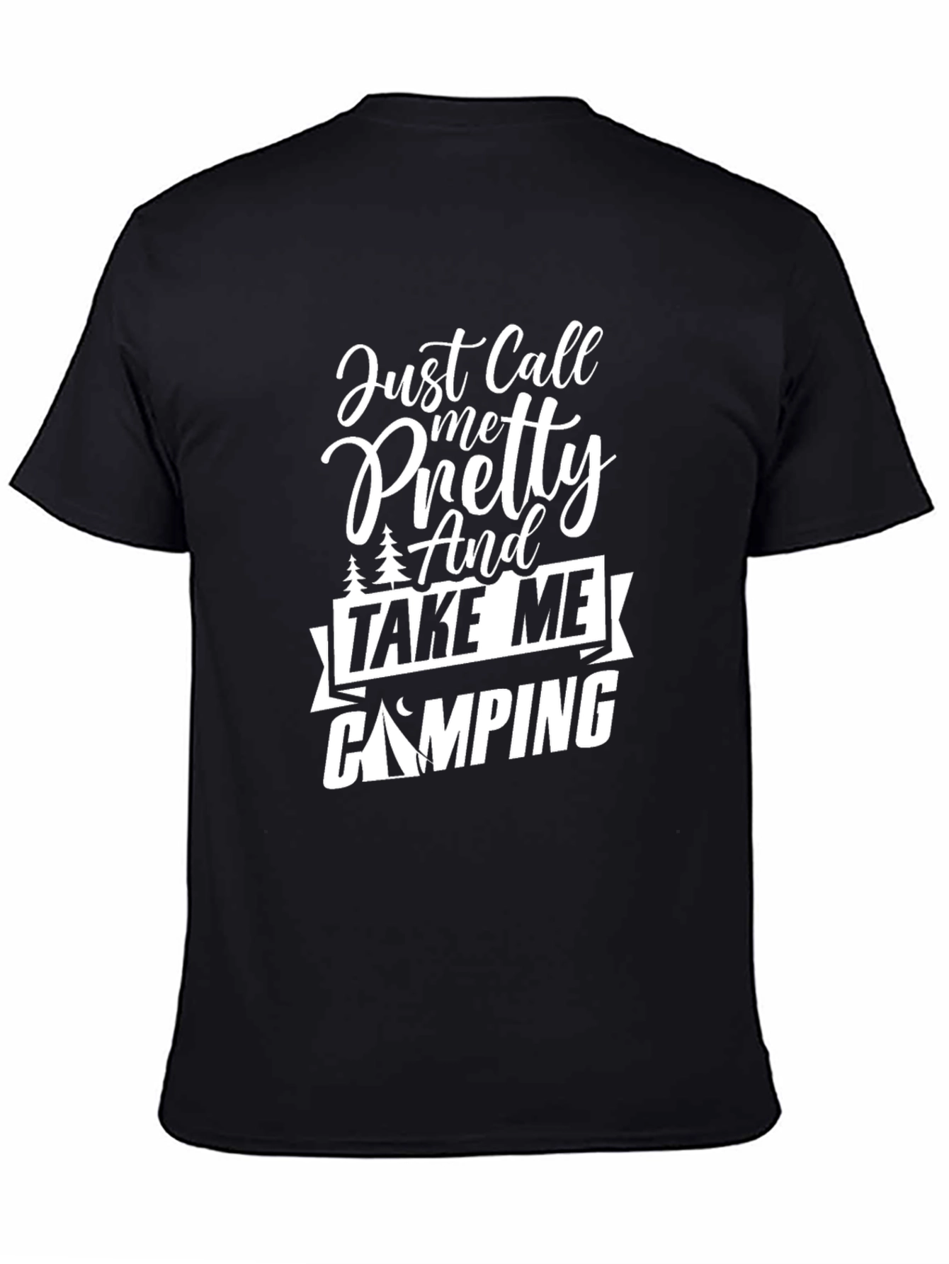 Black Just Call Me Pretty And Take Me Camping Graphic T-Shirt view 4