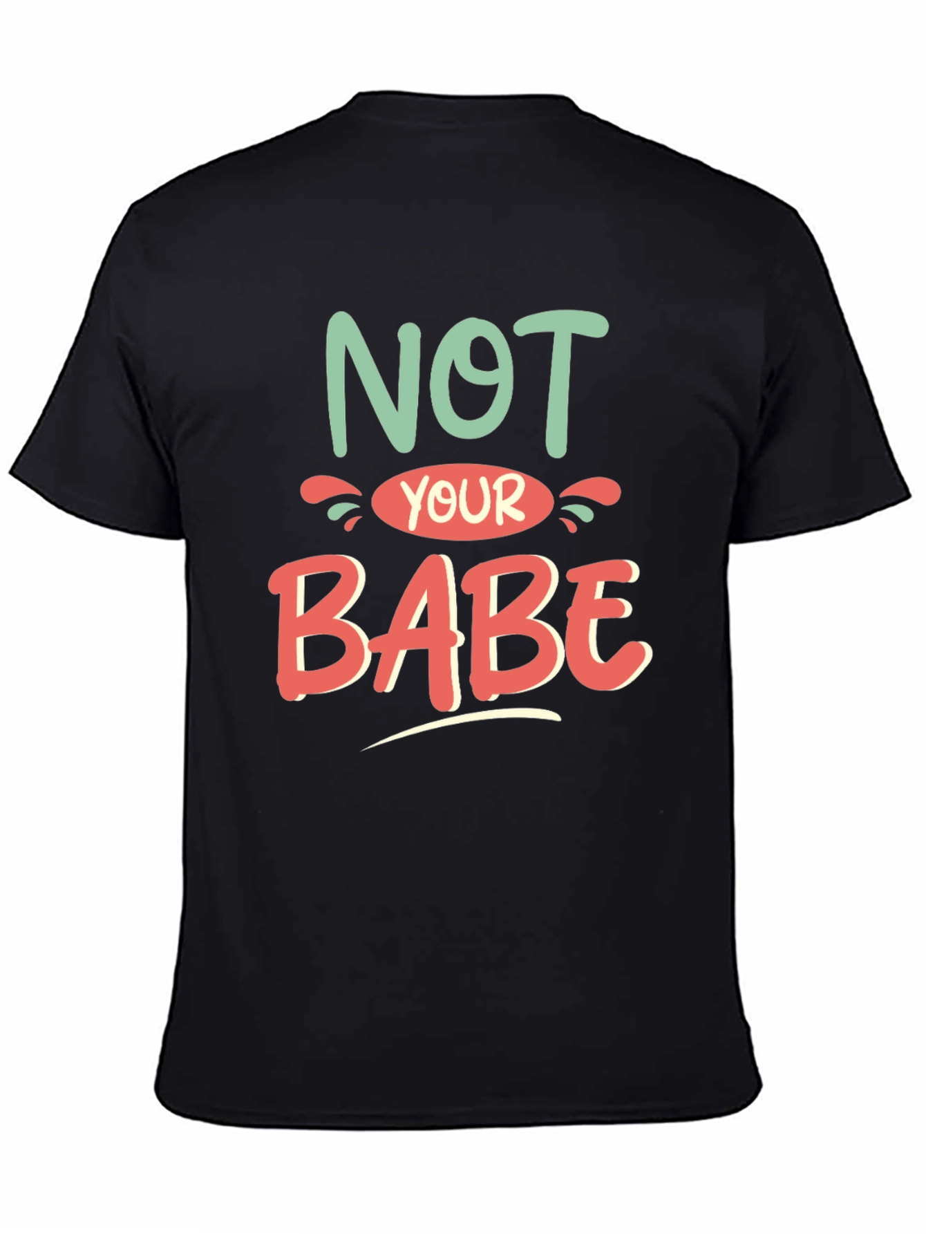 Black Not Your Babe Graphic Tee - Stylish Unisex T-Shirt view 4