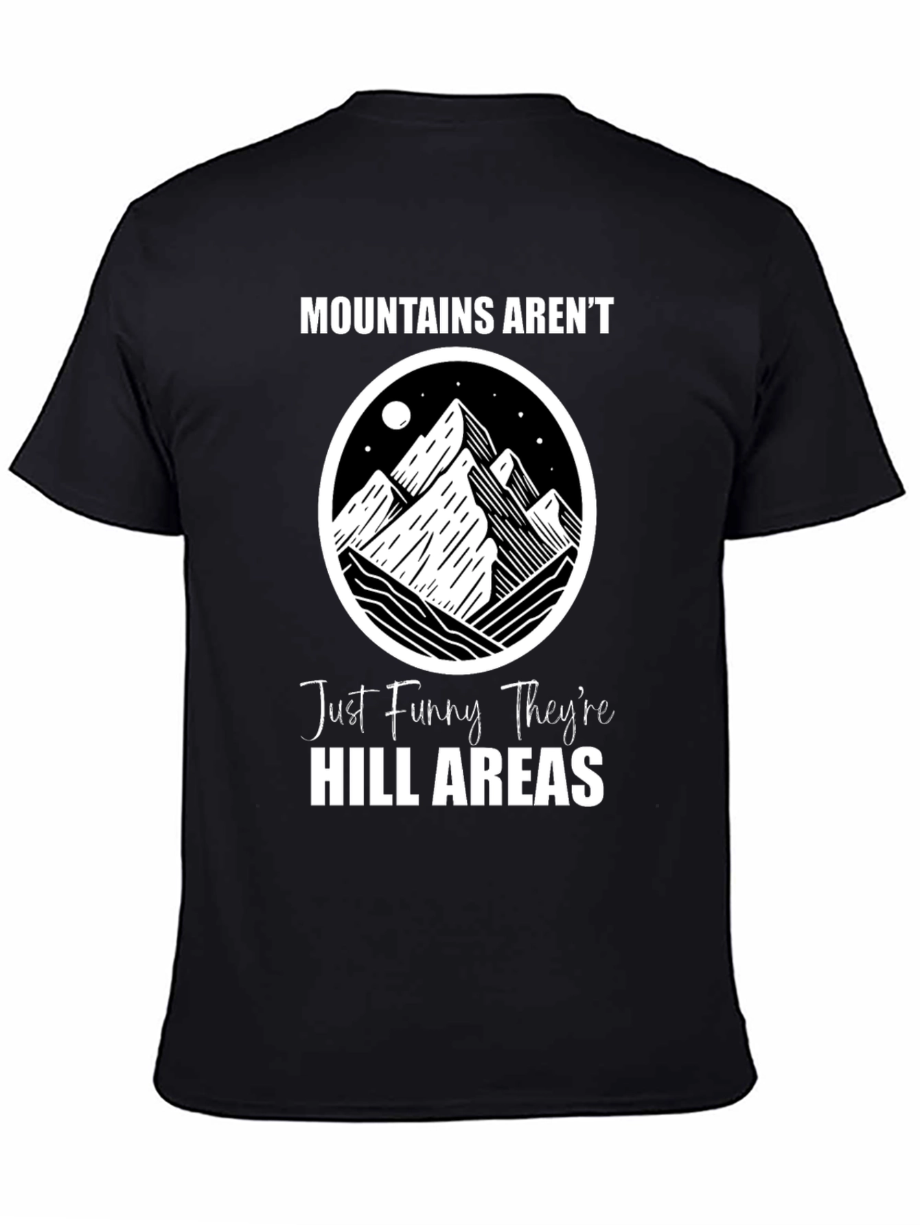Black Funny Mountains Aren't Just Hill Areas Graphic T-Shirt view 4