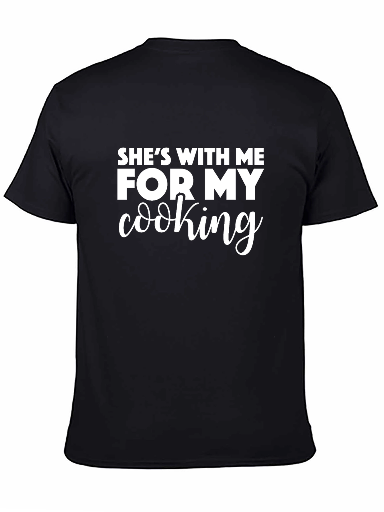 Black Funny 'She's With Me for My Cooking' Black T-Shirt view 4