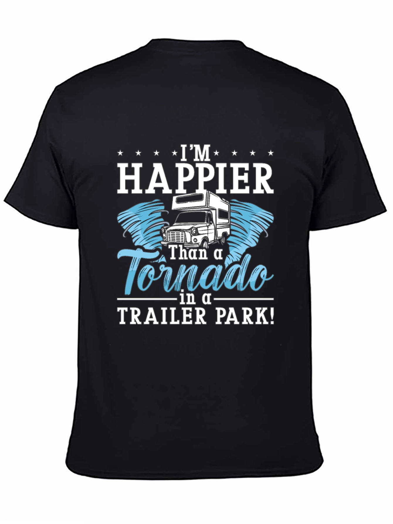 Black Happier Than a Tornado in a Trailer Park T-Shirt view 4