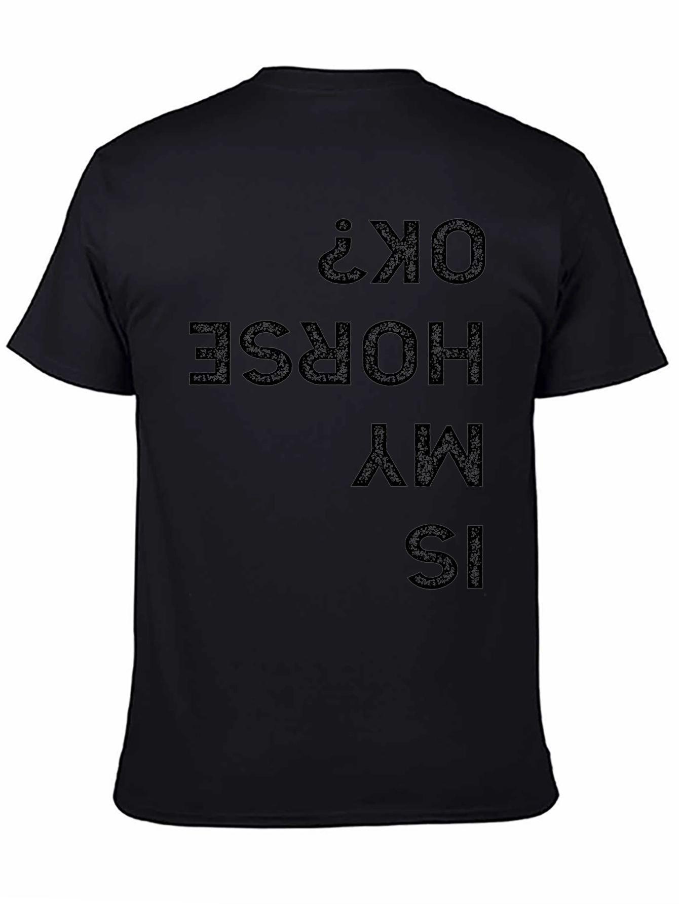 Black Is My Horse OK? T-Shirt - Quirky Graphic Tee view 4