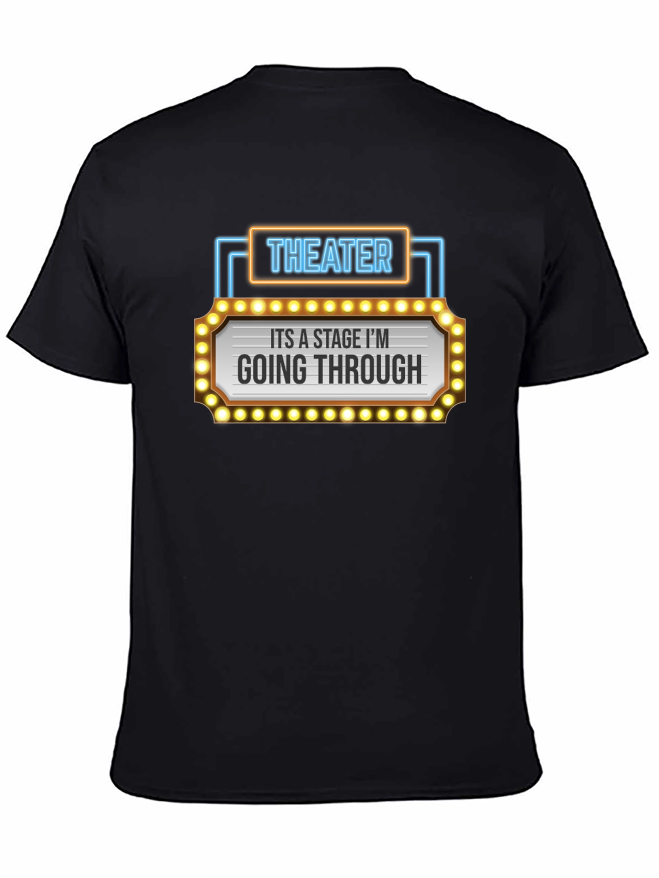 Black Theater Stage Humor T-Shirt - Going Through a Stage view 4