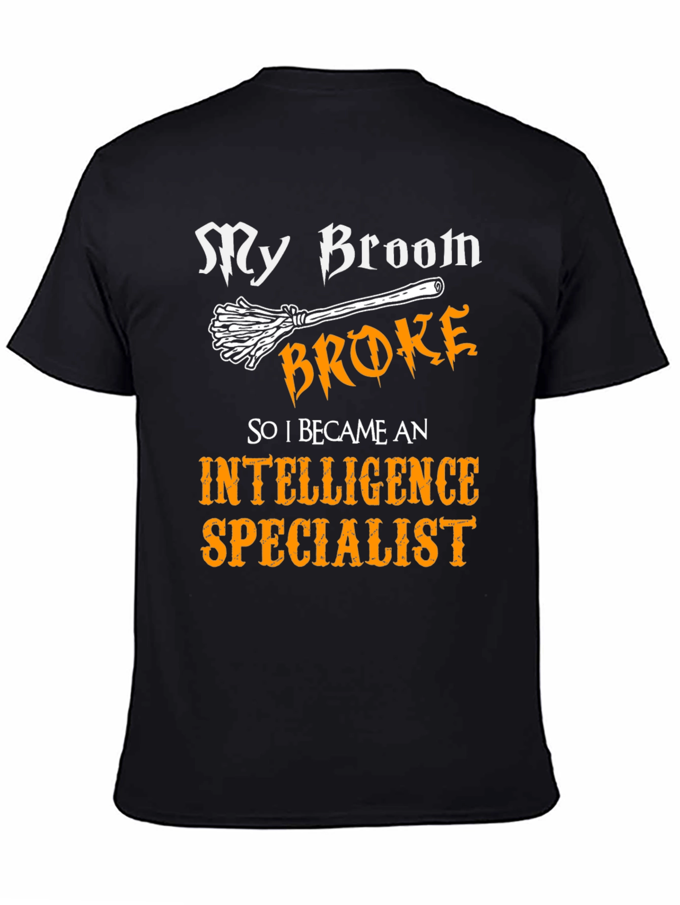 Black Intelligence Specialist T-Shirt - My Broom Broke Funny Tee view 4