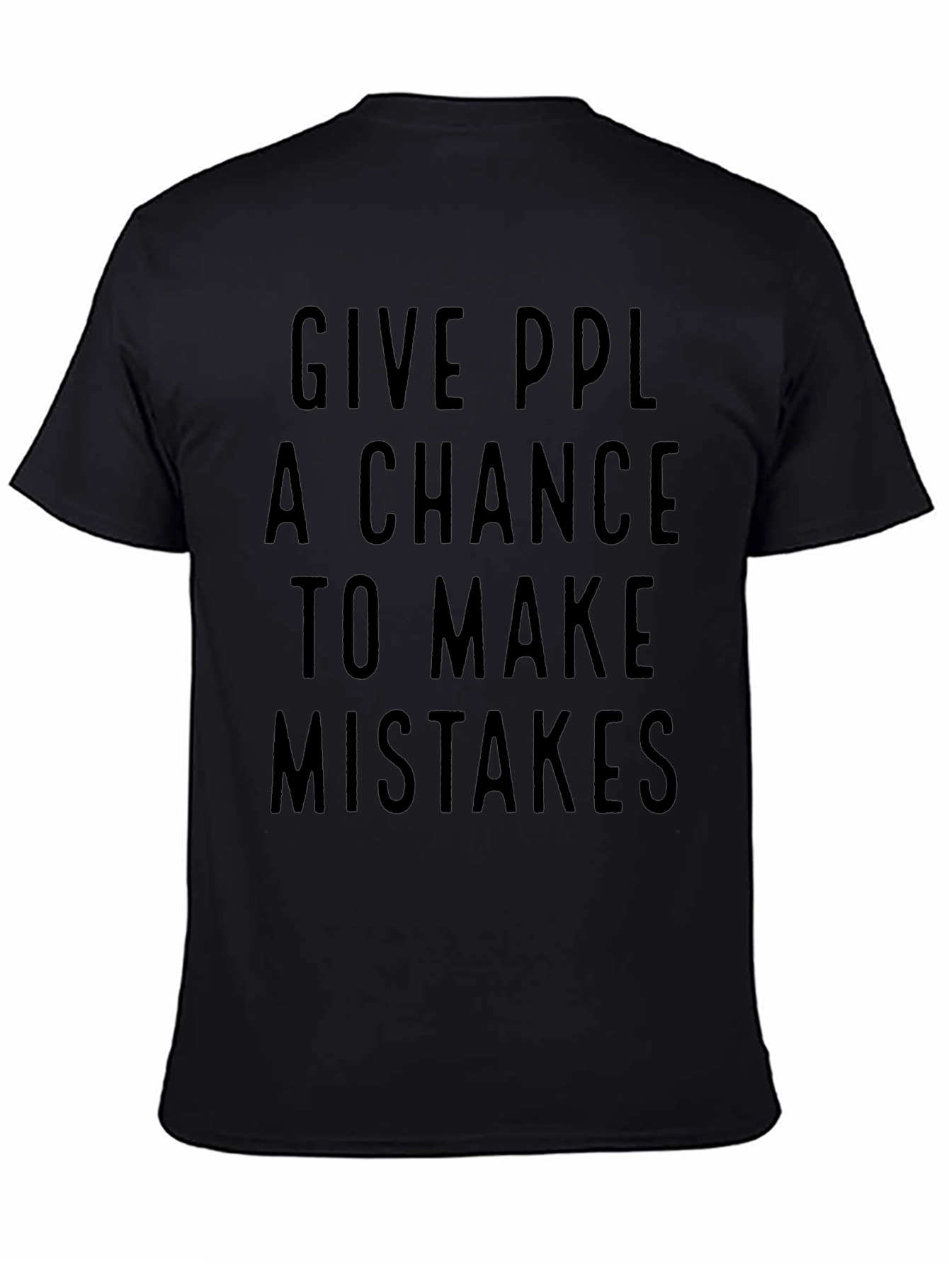 Black Give Ppl a Chance T-Shirt view 4