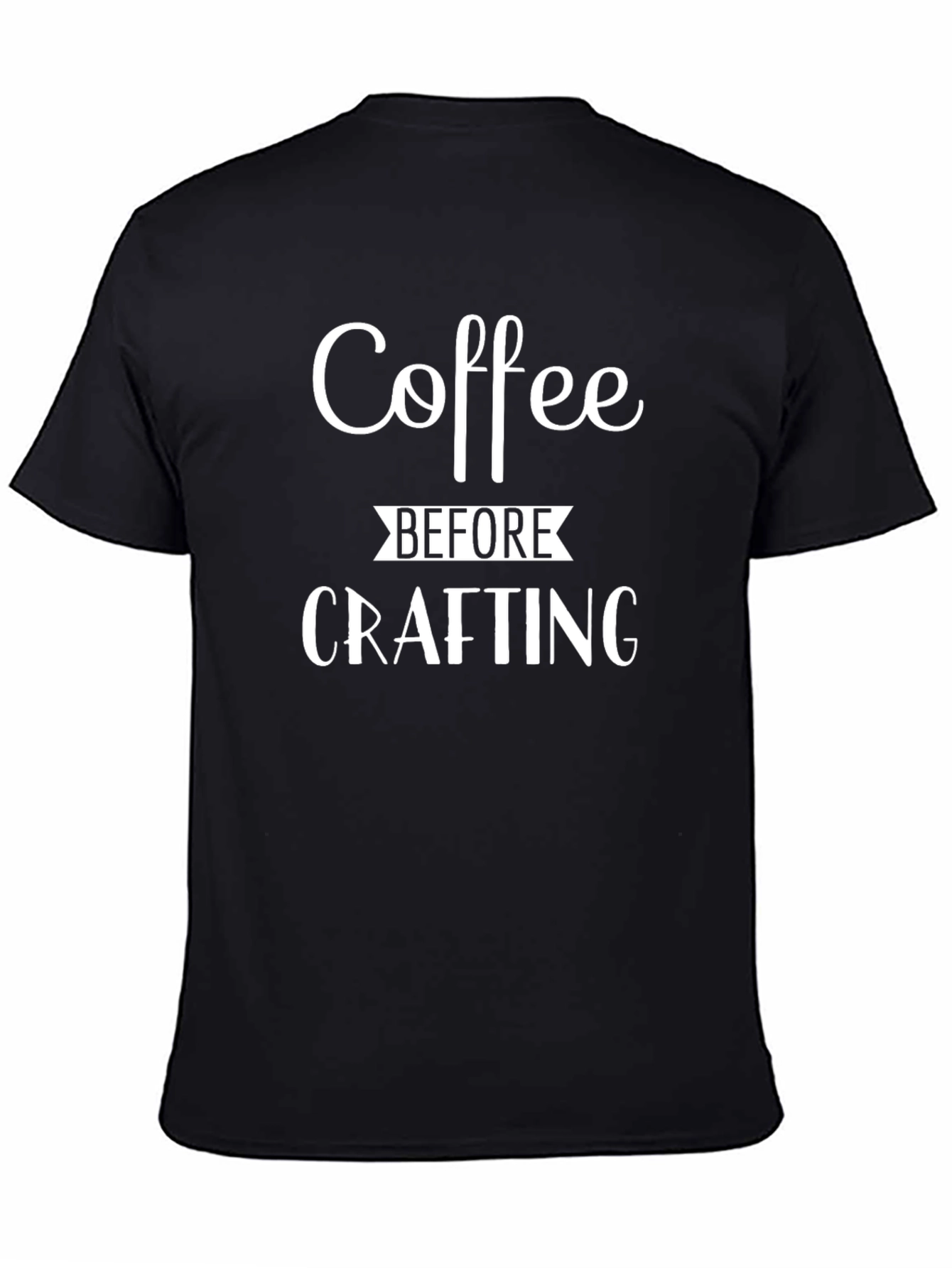 Black Coffee Before Crafting Black T-Shirt view 4