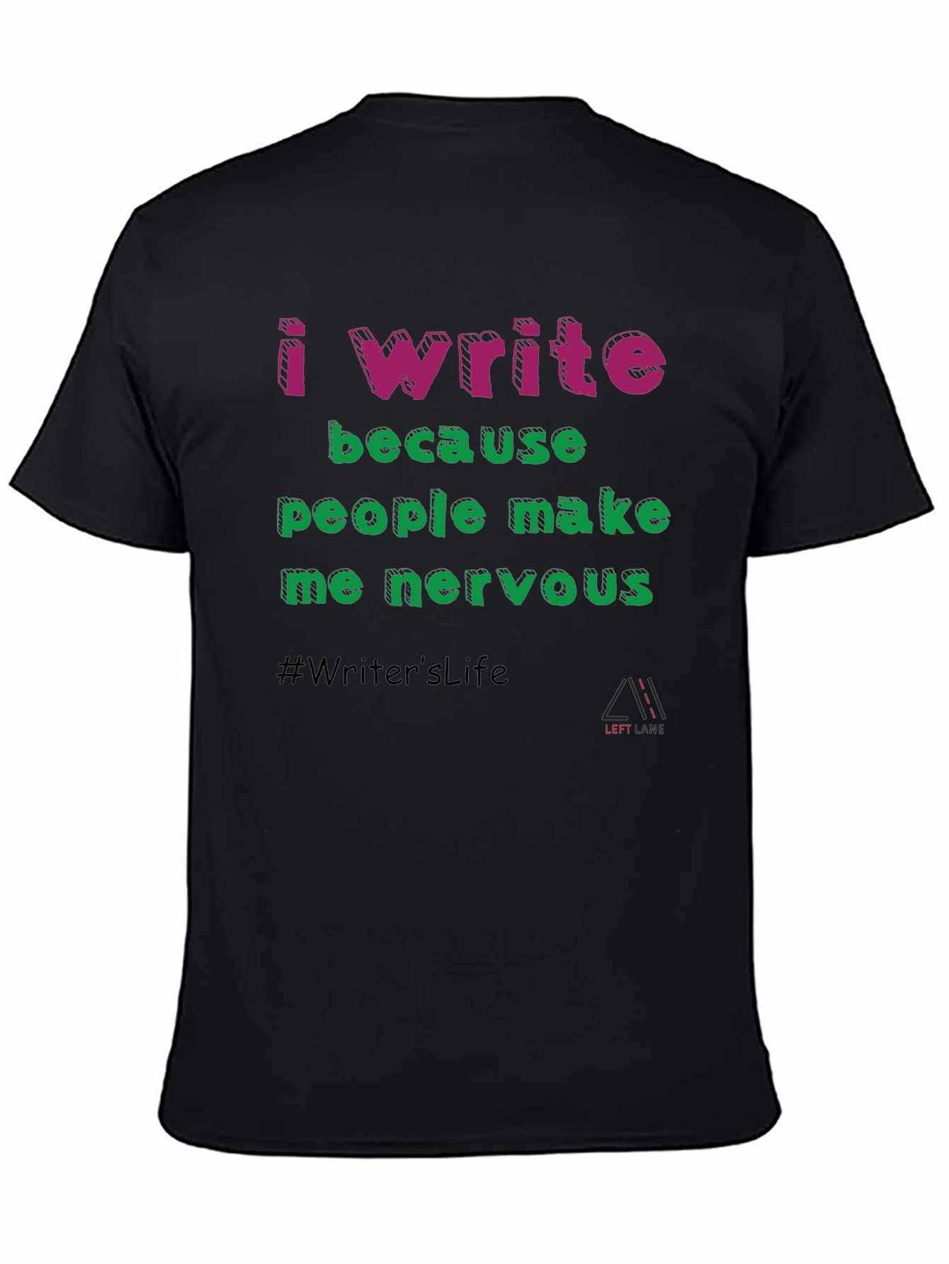 Black I Write Because People Make Me Nervous T-Shirt view 4