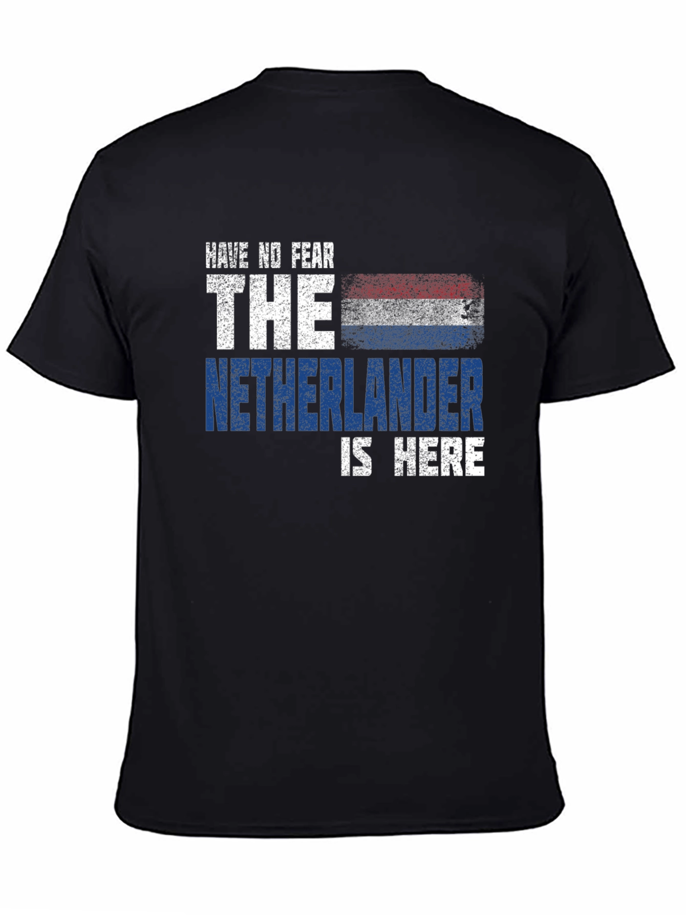 Black Have No Fear The Netherlander is Here T-Shirt view 4