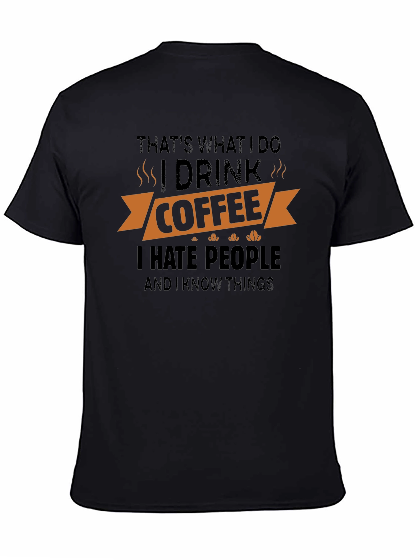 Black Coffee Lover Graphic Tee - I Hate People & Know Things view 4