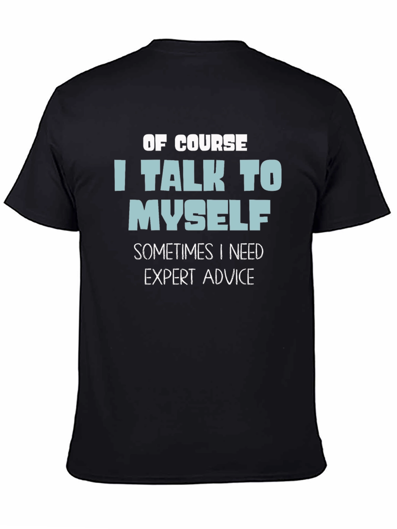 Black Funny "I Talk to Myself" Graphic T-Shirt view 4