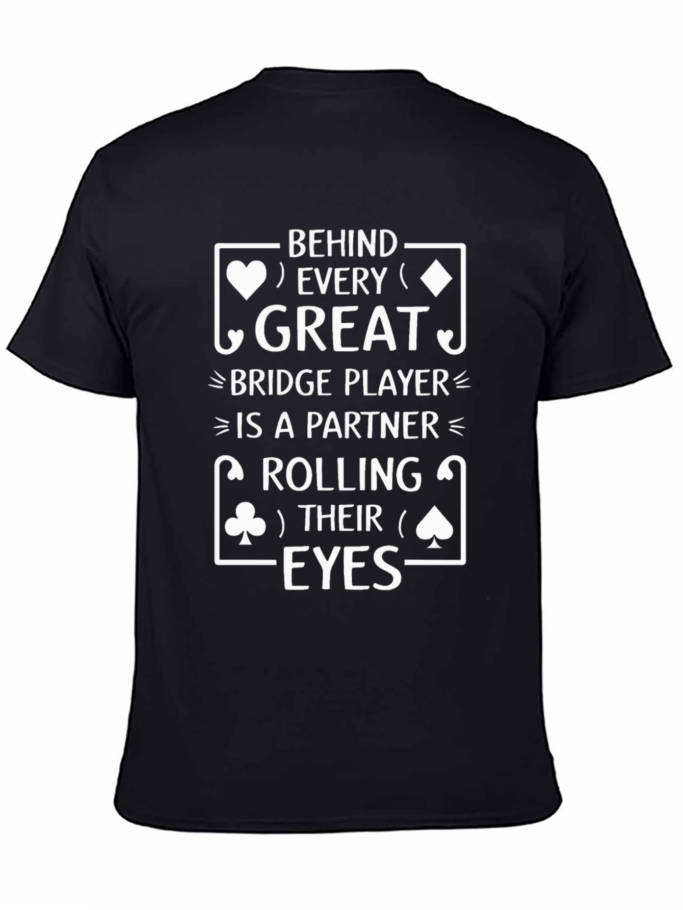 Black Great Bridge Player Partner Rolling Eyes T-Shirt view 4
