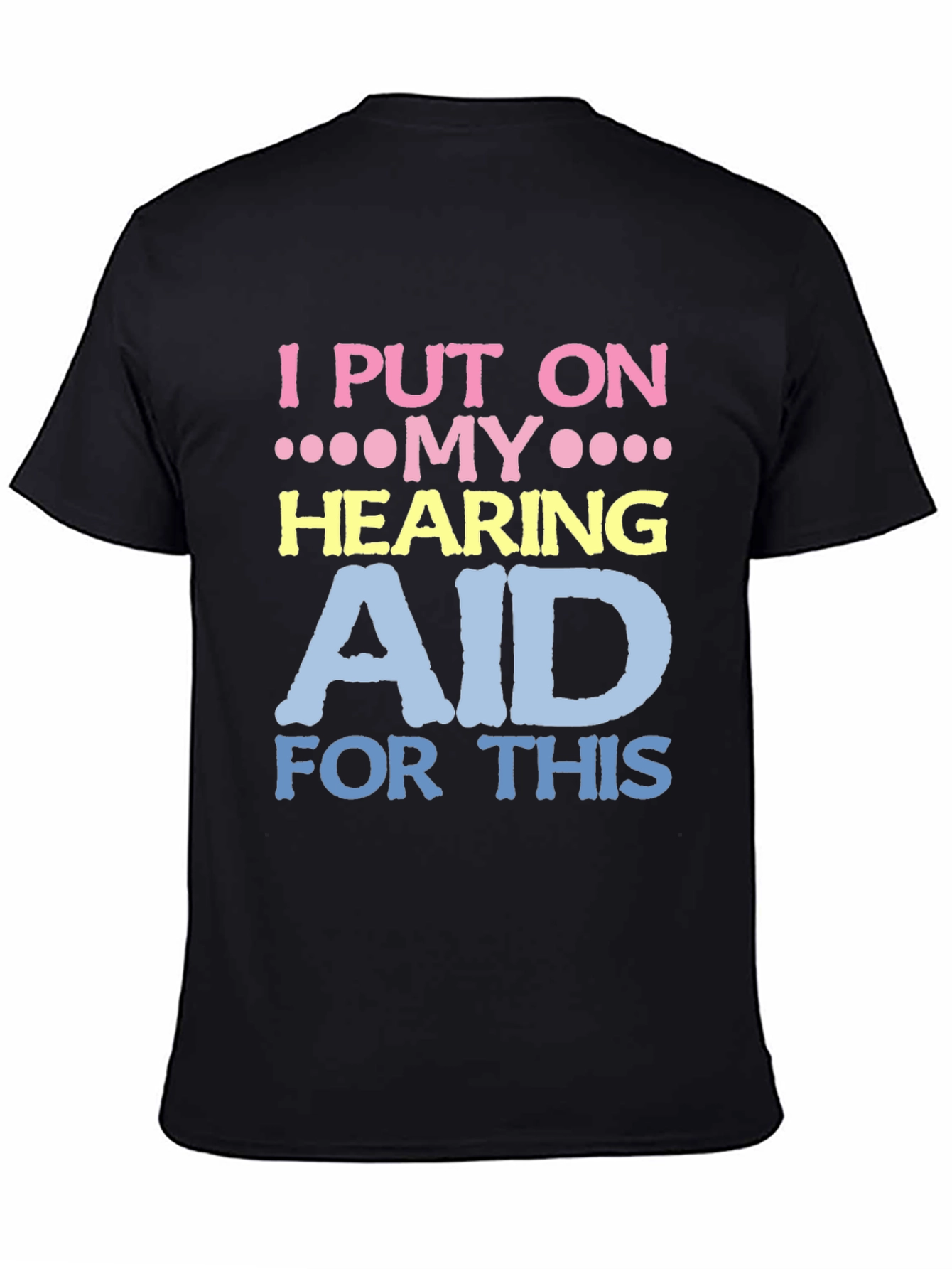 Funny Hearing Aid T-Shirt for Hearing Impaired - 4