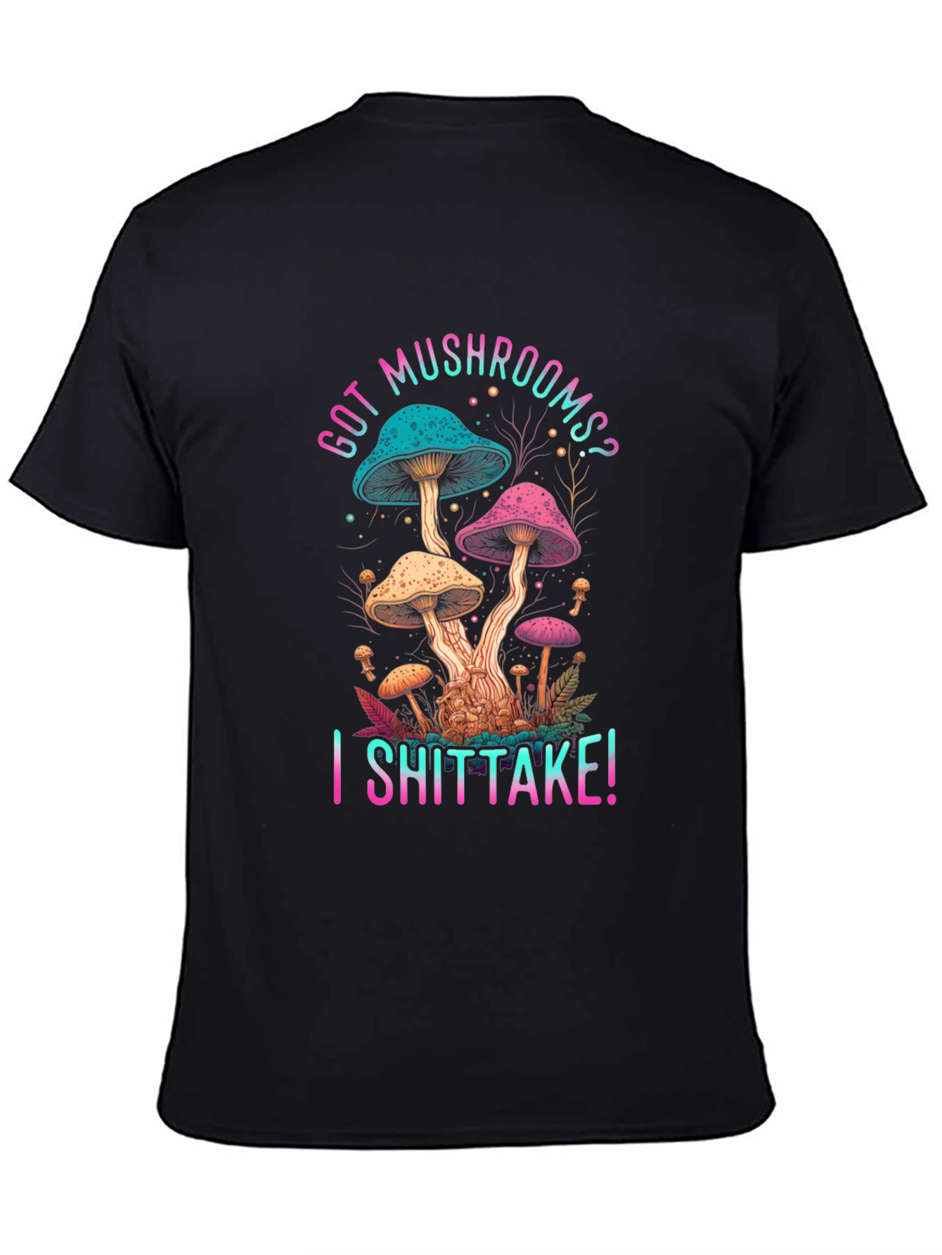 Black Got Mushrooms? I Shiitake! Funny Graphic Tee view 4