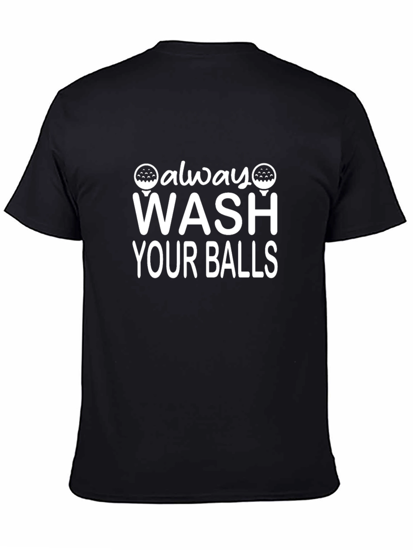 Black Always Wash Your Balls Golf T-Shirt - Funny Humor Tee view 4