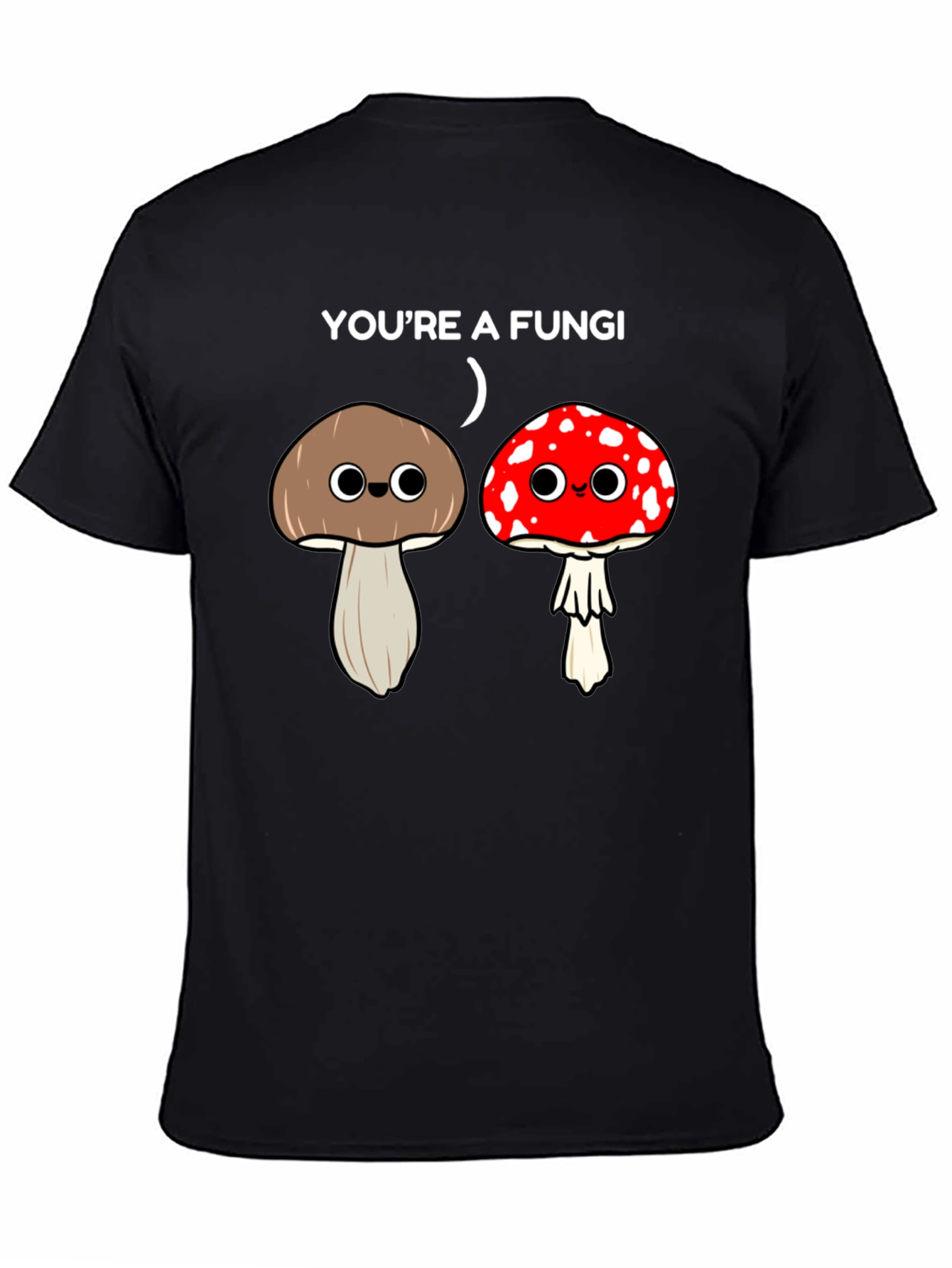 Black Funny "You're a Fungi" Graphic T-Shirt view 4
