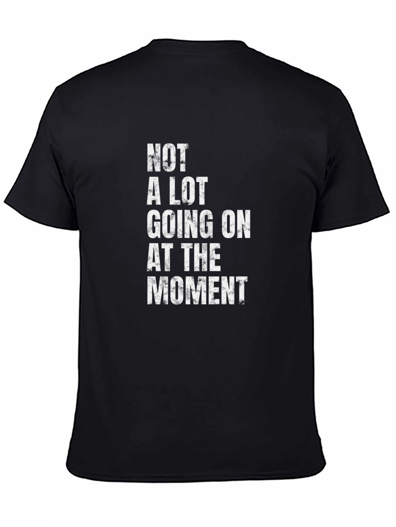 Black Funny "Not a Lot Going On At The Moment" Graphic Tee view 4