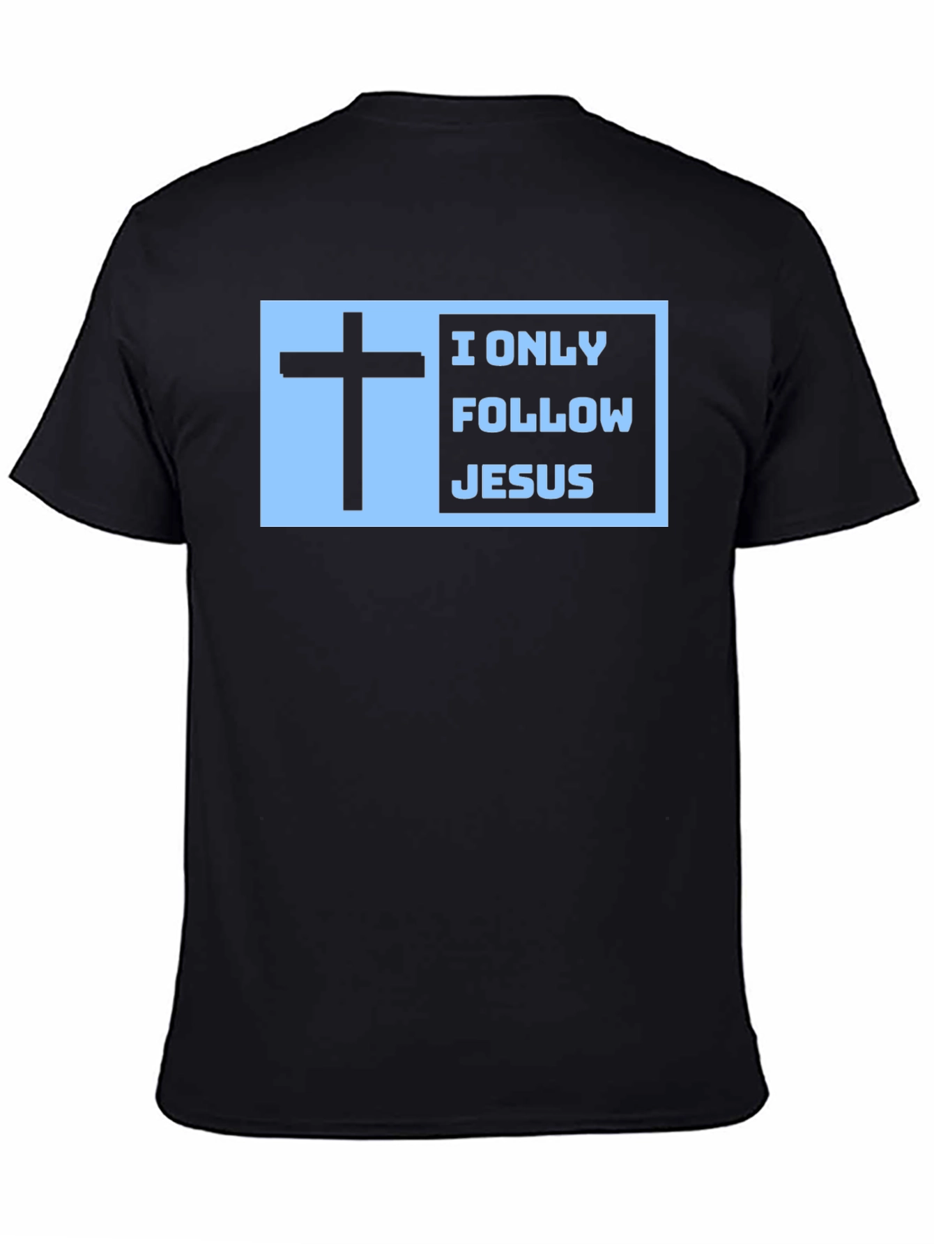 Black I Only Follow Jesus T-Shirt view 4