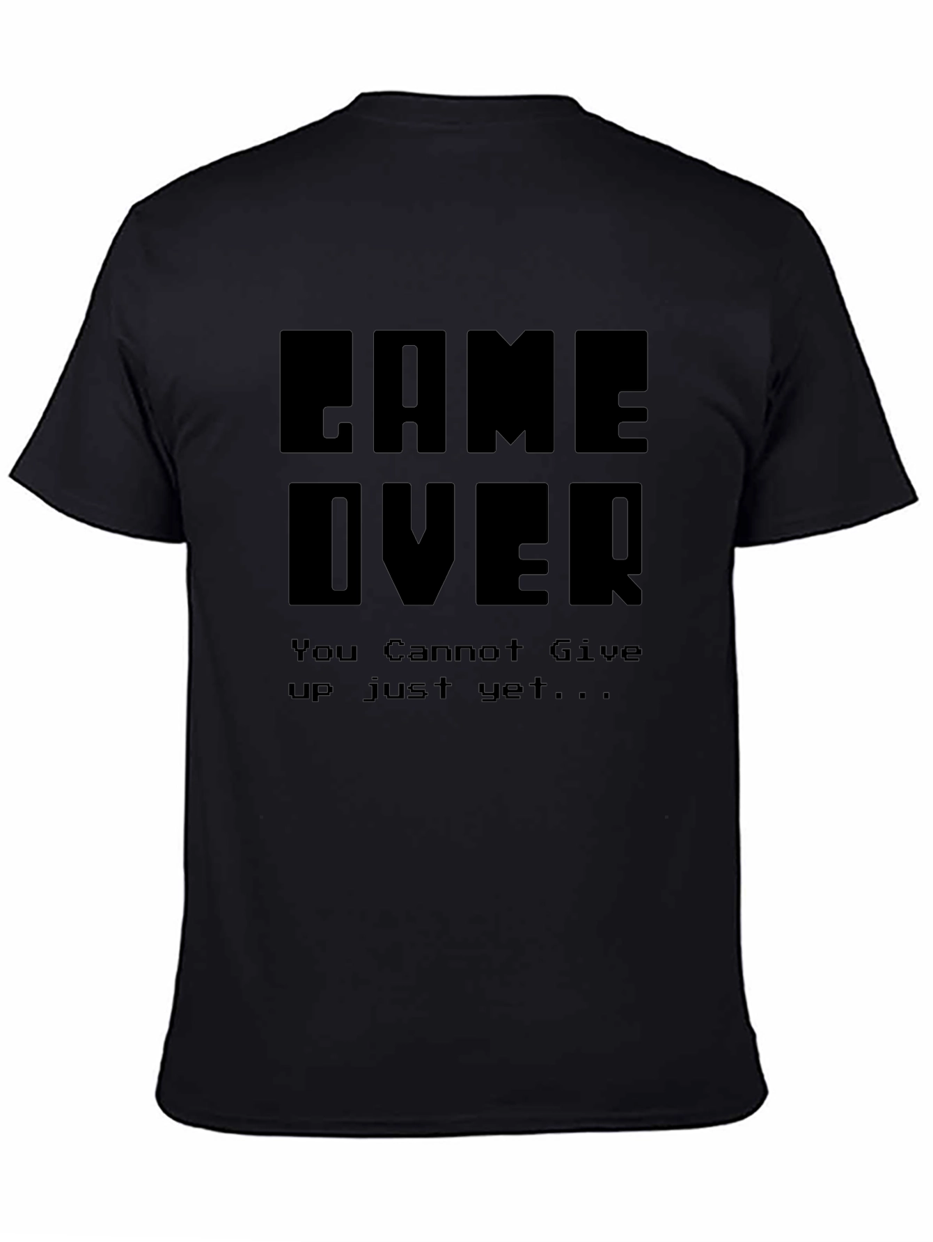 Black Game Over T-Shirt: You Cannot Give Up view 4