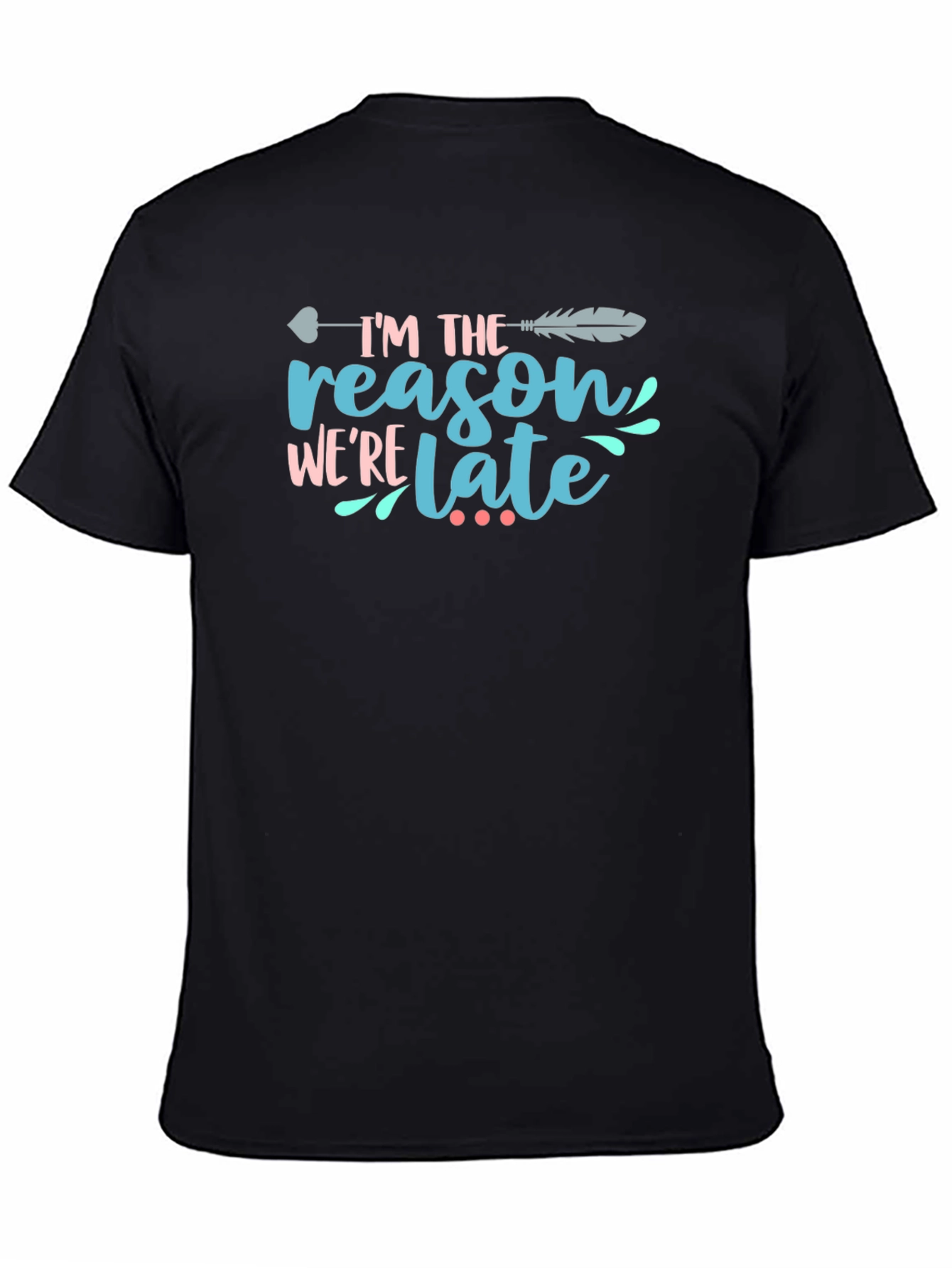 Black I'm The Reason We're Late T-Shirt view 4