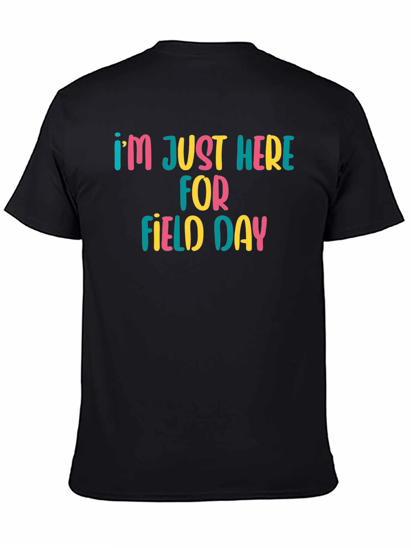 Black I'm Just Here For Field Day T-Shirt view 4