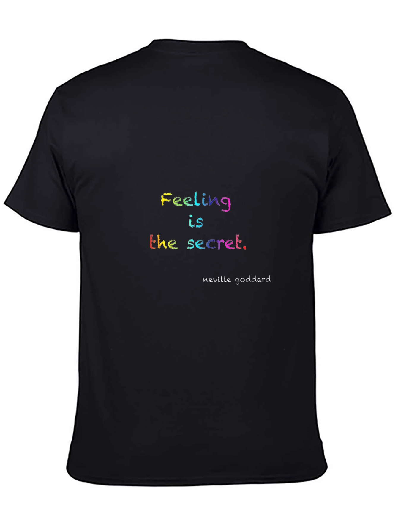Black Feeling Is The Secret - Rainbow T-Shirt - Neville Goddard view 4