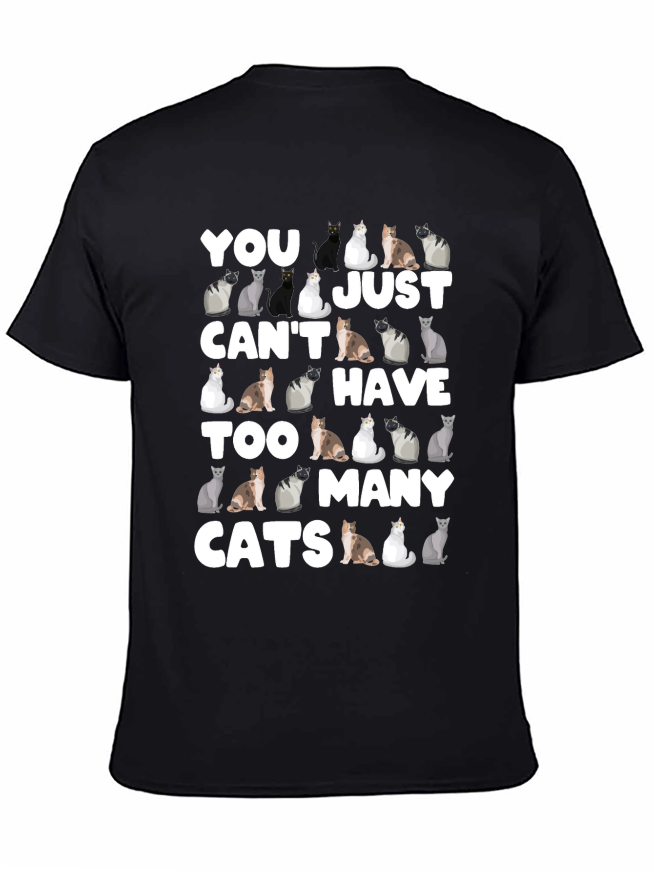 Black You Can't Have Too Many Cats T-Shirt view 4