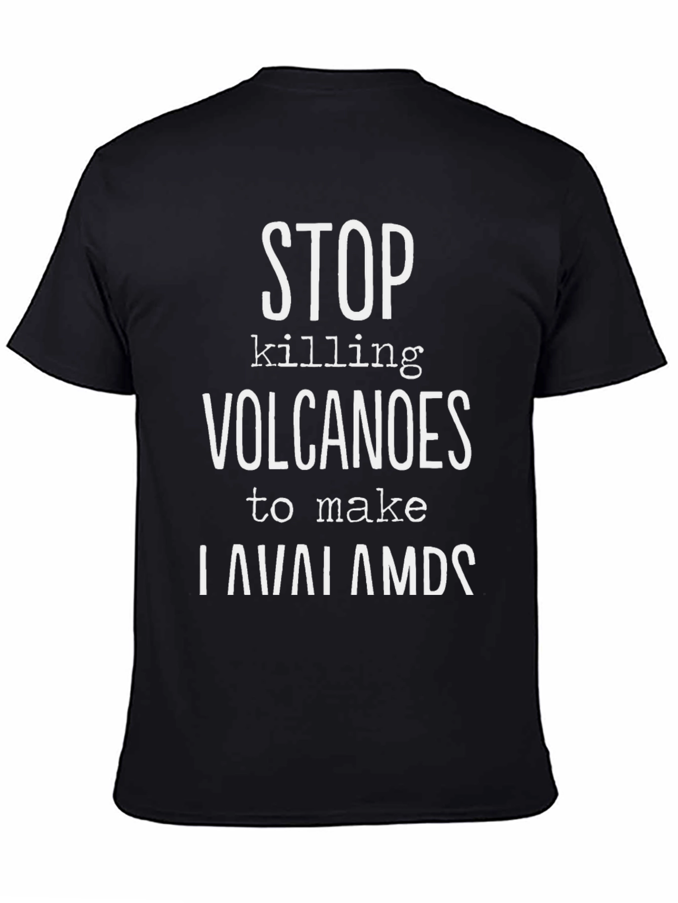 Black Stop Killing Volcanoes Funny Graphic T-Shirt view 4