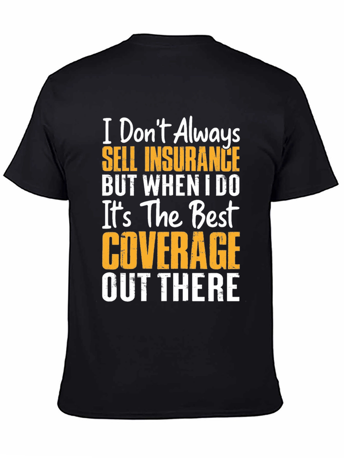 Black I Don't Always Sell Insurance Funny T-Shirt view 4