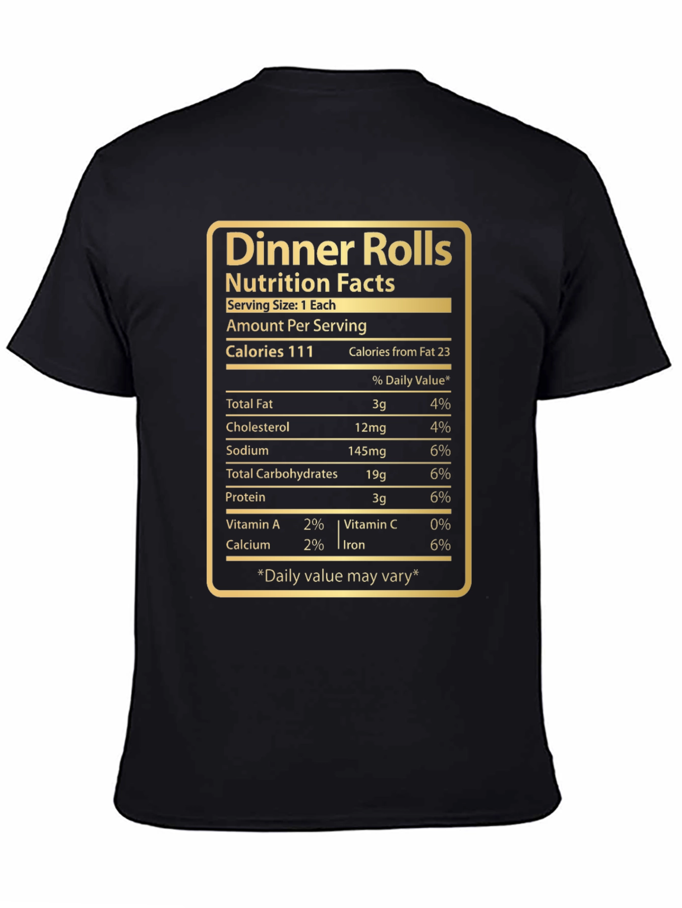 Black Dinner Rolls Nutrition Facts T-Shirt - Funny Foodie Tee view 4