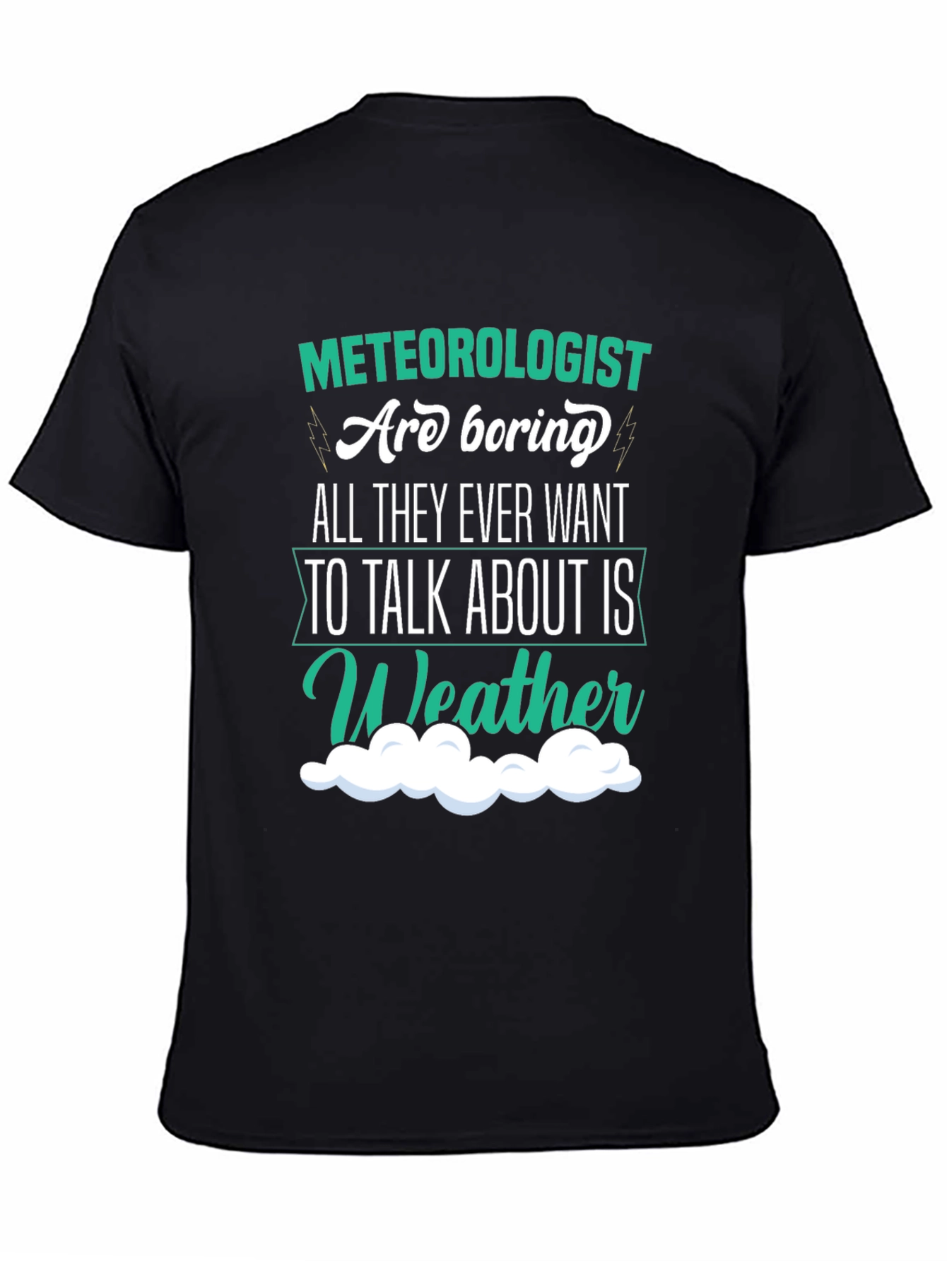 Black Funny Meteorologist T-Shirt - Weather Talk Tee view 4