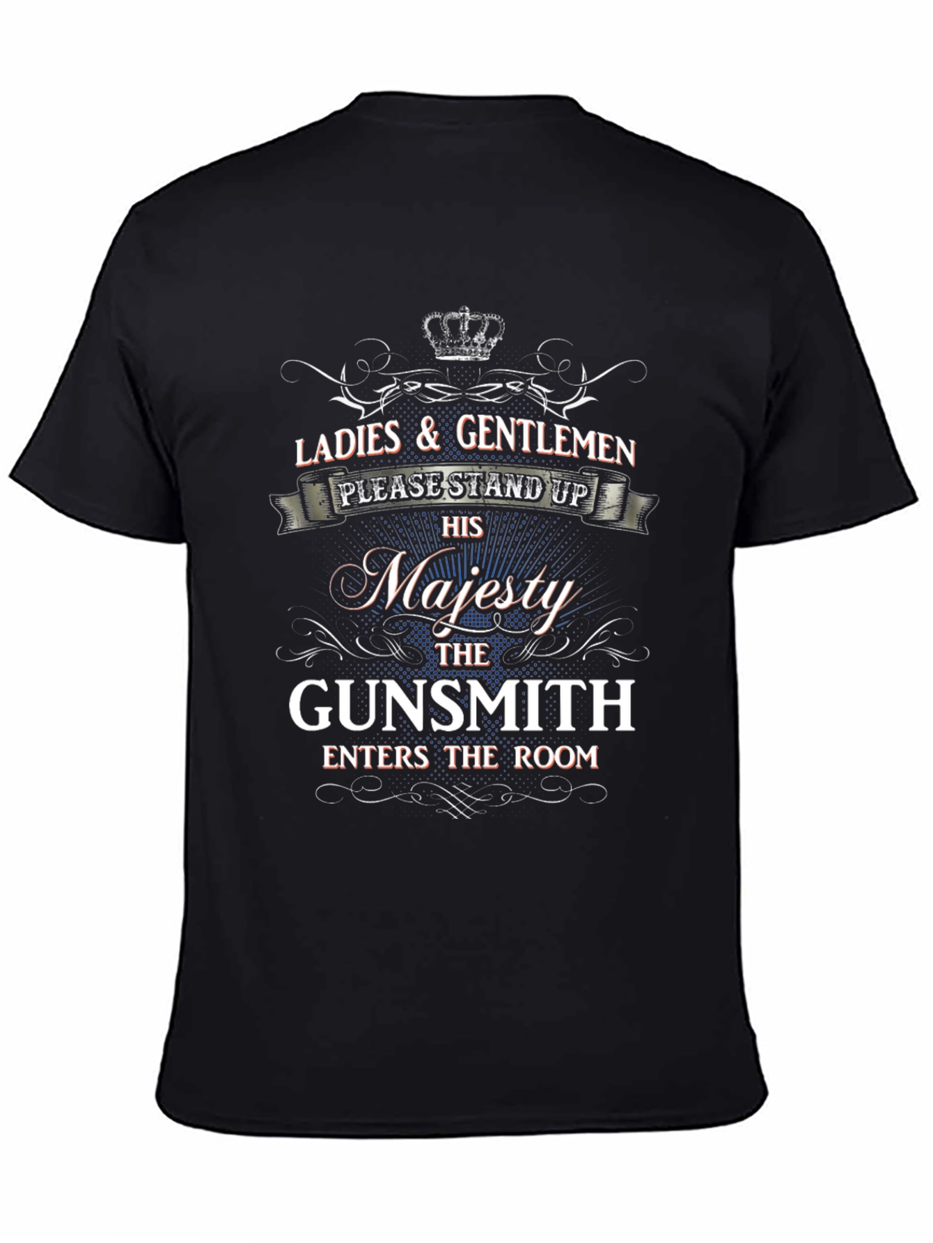 Black Majesty Gunsmith T-Shirt - Ladies & Gentlemen Stand Up! view 4