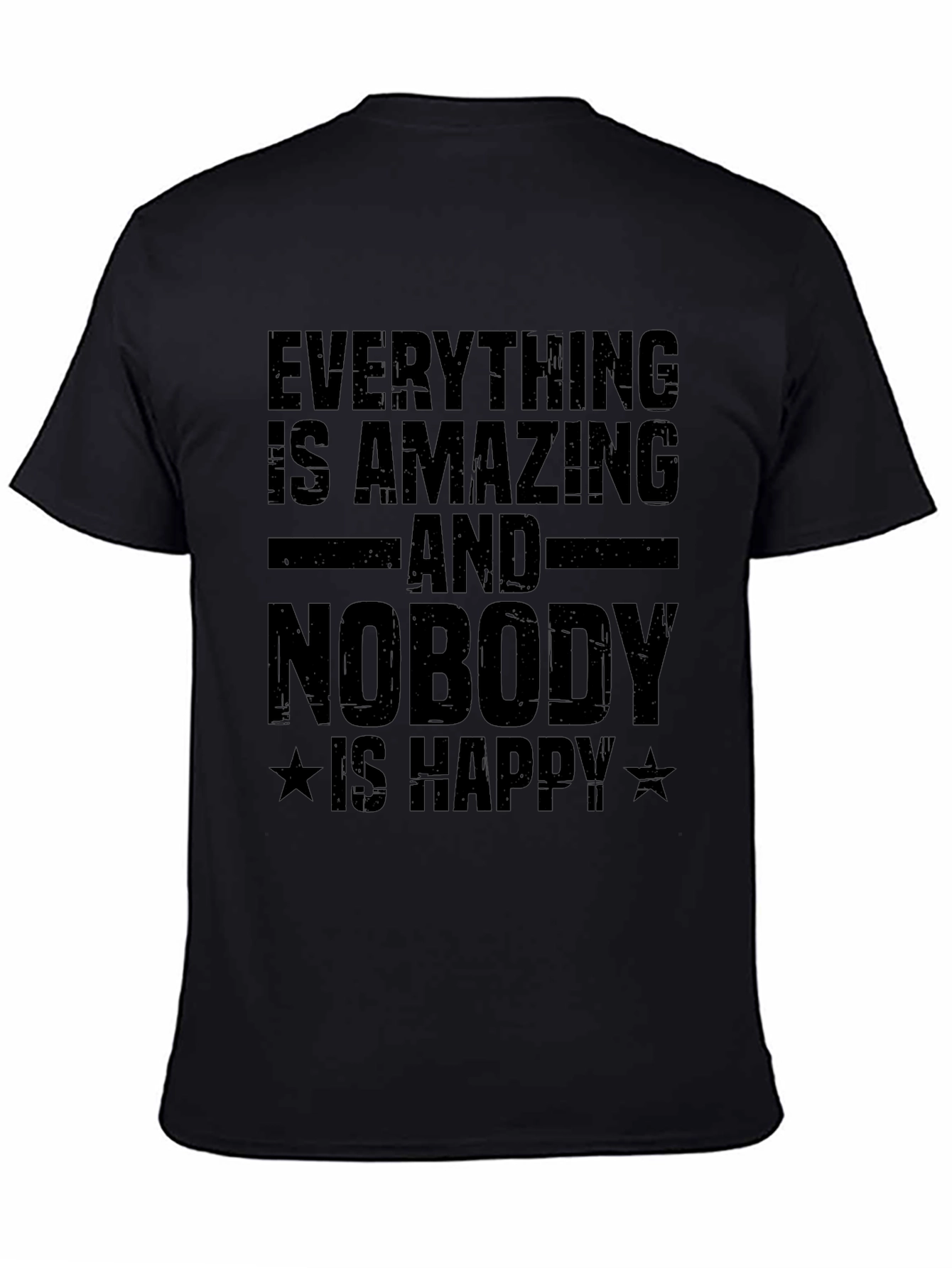 Black Everything is Amazing, Nobody's Happy T-Shirt view 4
