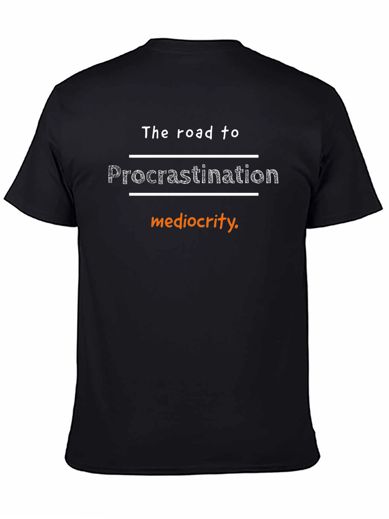 Black Procrastination Humor T-Shirt - Road to Mediocrity view 4