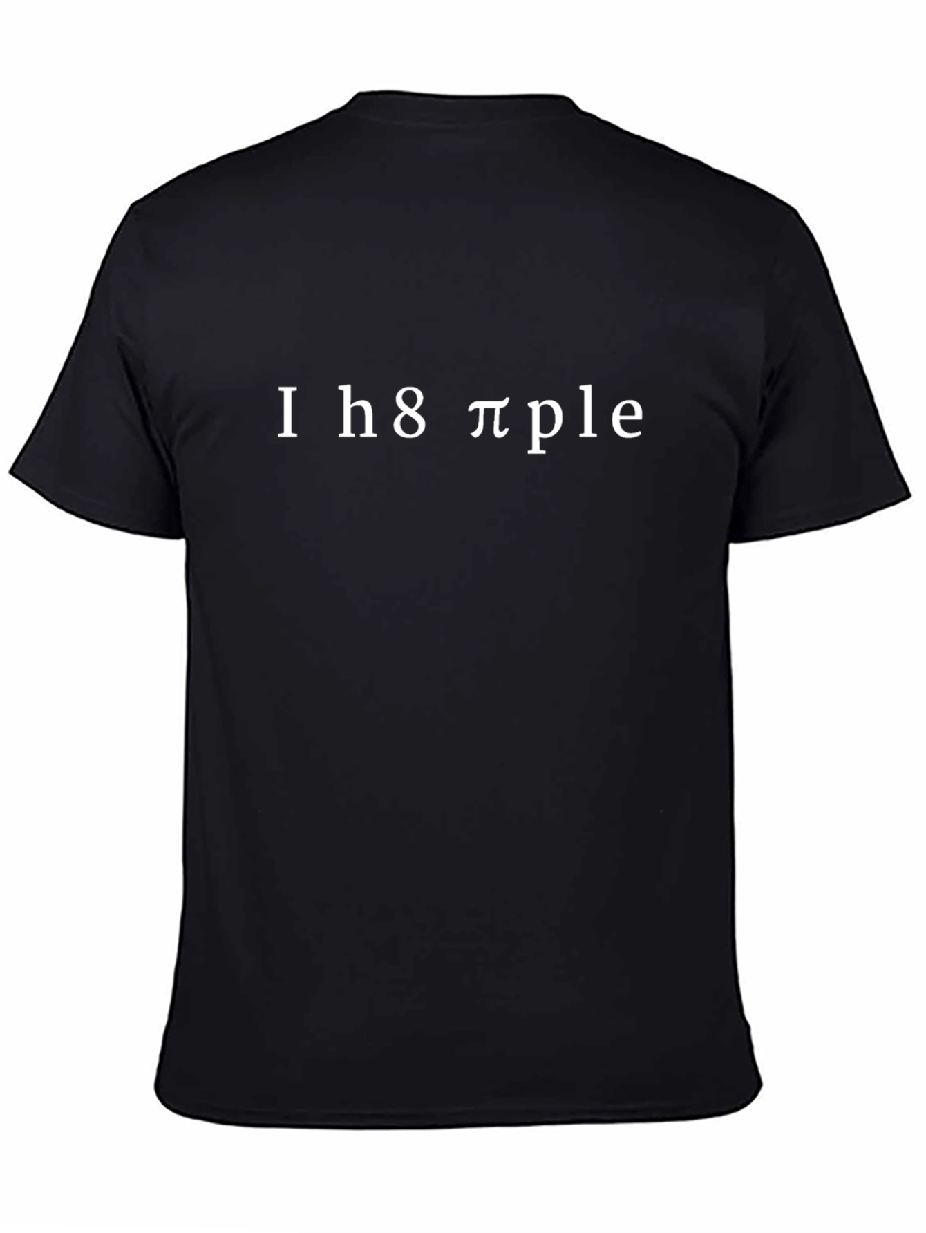 Black I h8 πple T-Shirt - Funny Math Pi Pun Tee view 4
