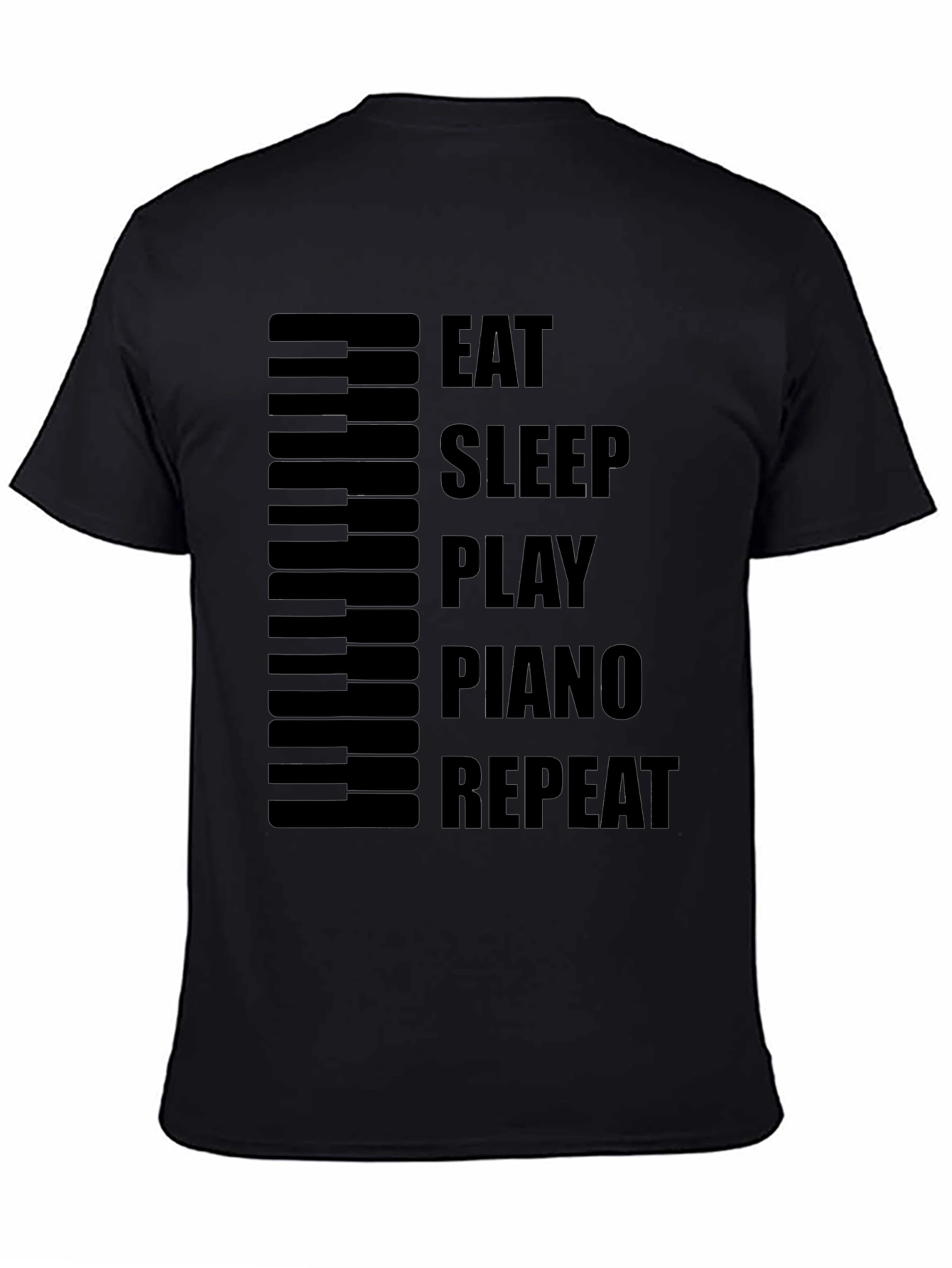 Black Eat Sleep Play Piano Repeat - Black T-Shirt view 4