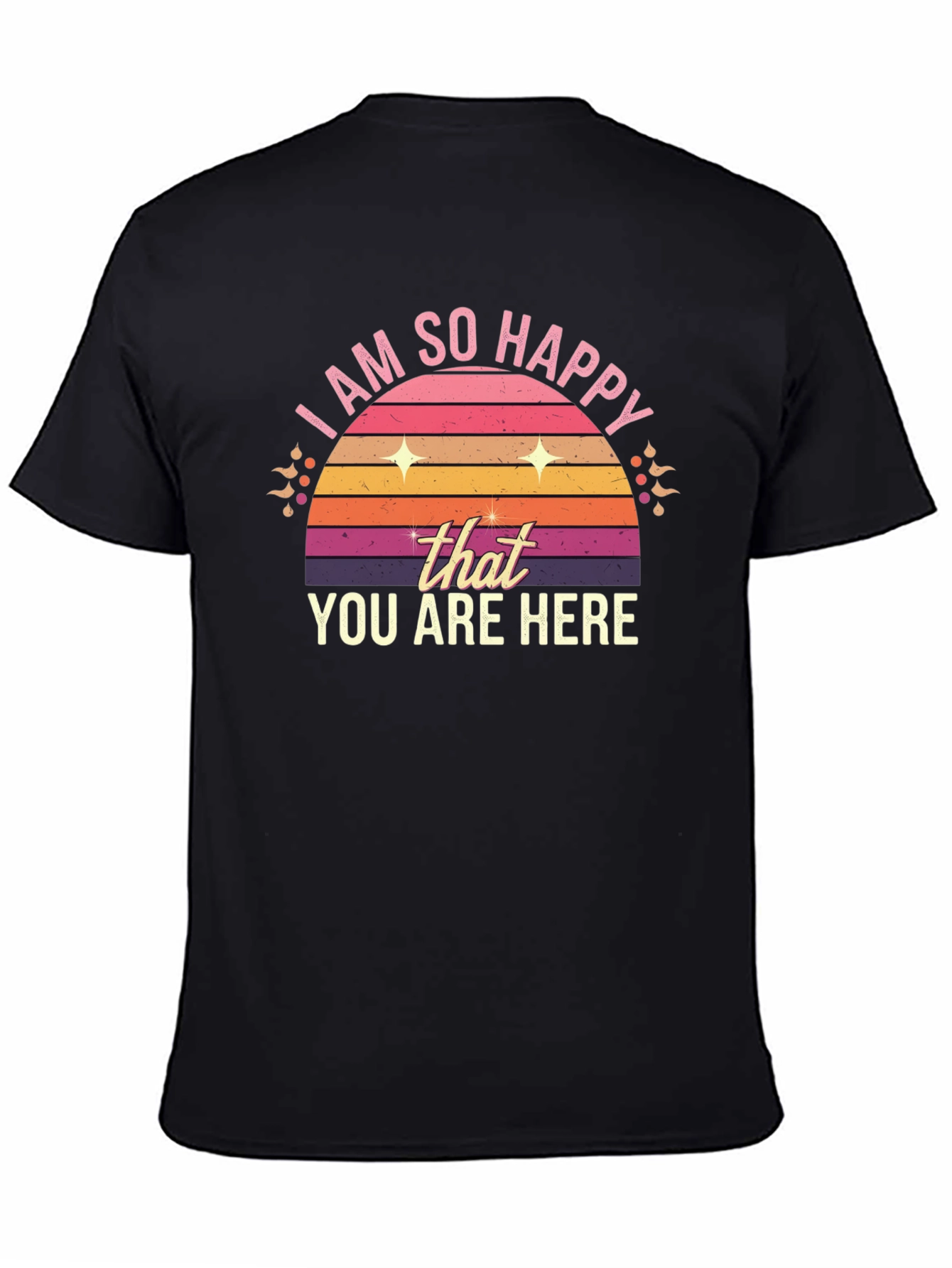 Black Retro "I Am So Happy You Are Here" T-Shirt view 4