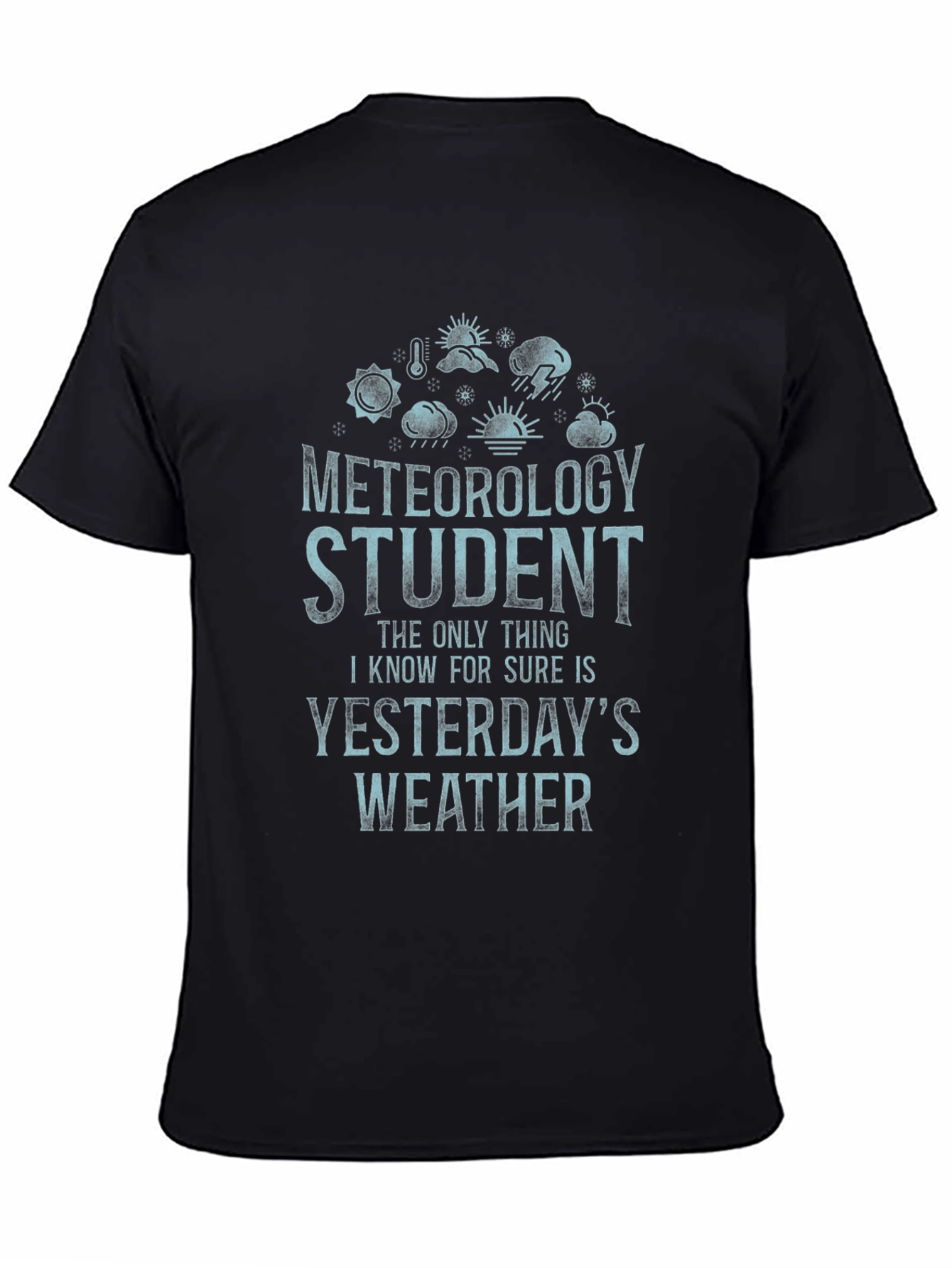 Black Meteorology Student T-Shirt: Weather Humor view 4