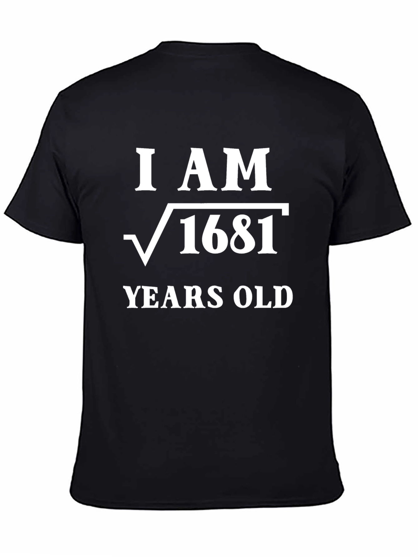 Black Funny Math Birthday T-Shirt - I AM √1681 Years Old view 4