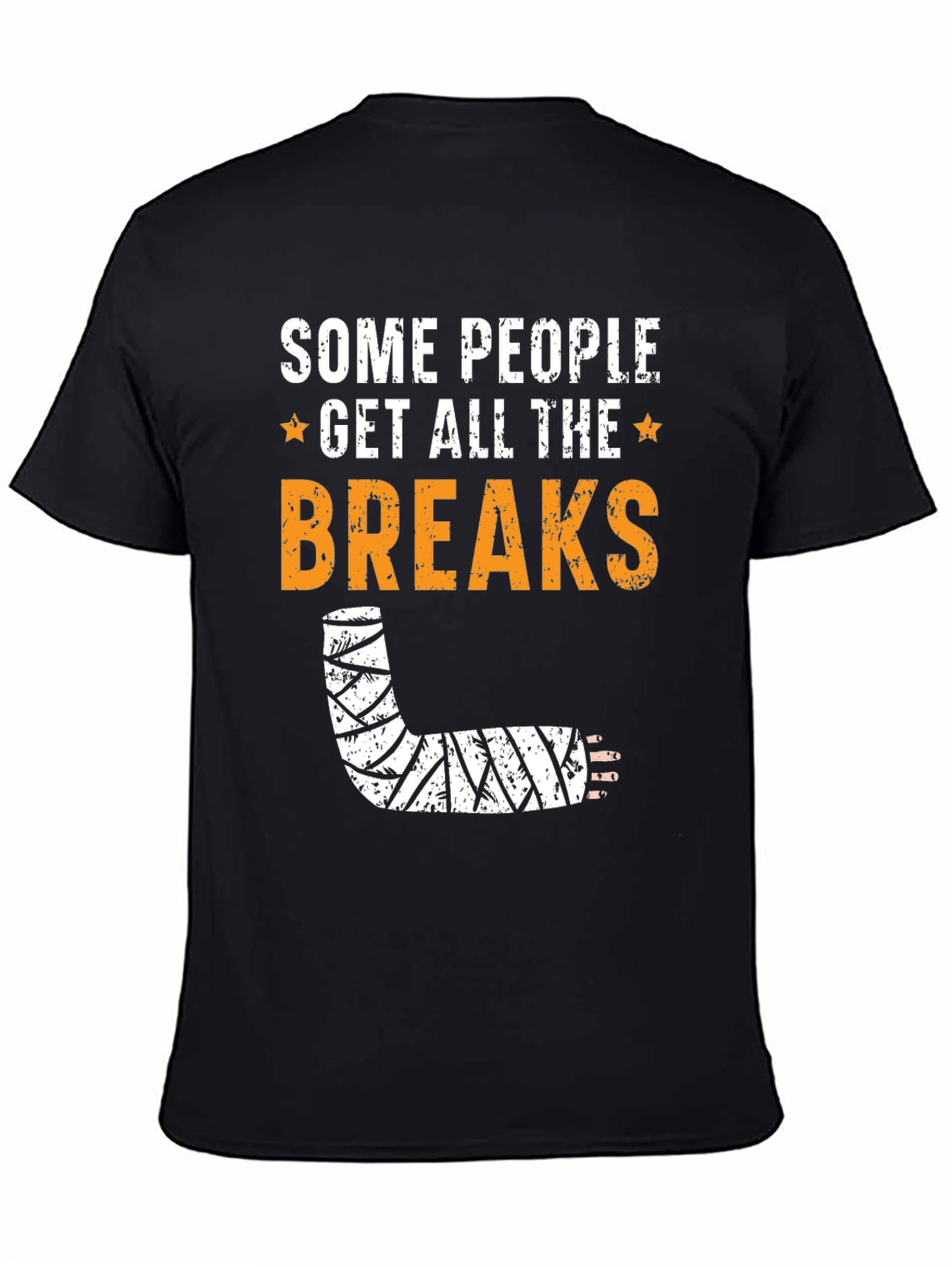 Black Some People Get All the Breaks Funny Broken Arm T-Shirt view 4