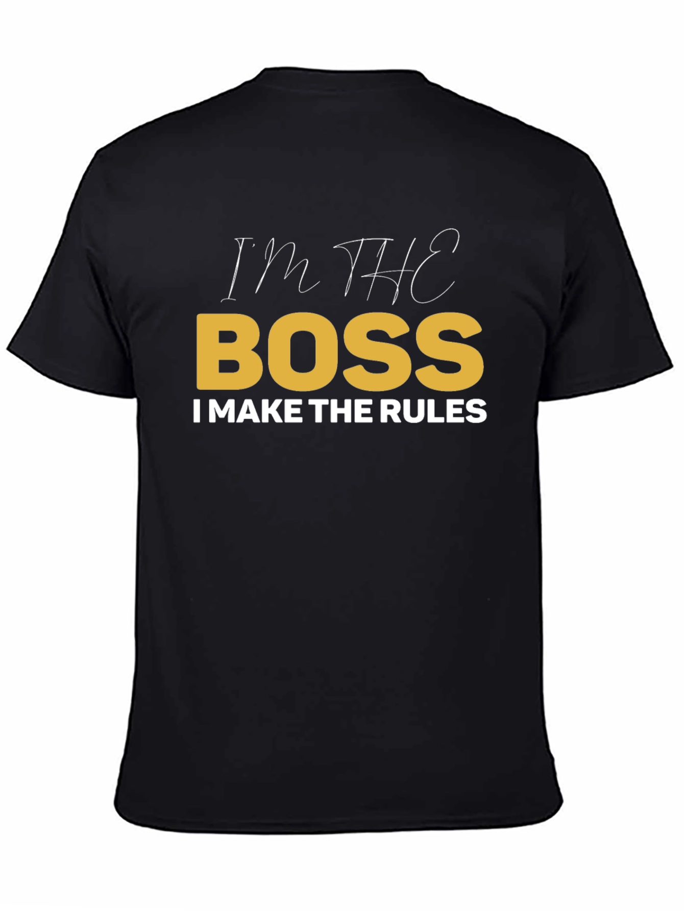 Black I'm The Boss T-Shirt view 4