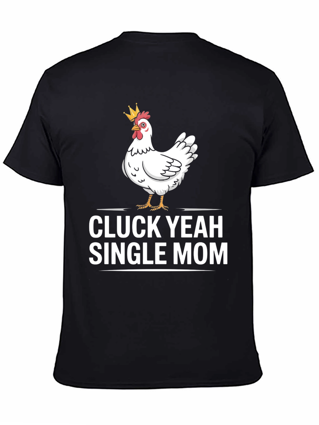 Black Cluck Yeah Single Mom T-Shirt view 4