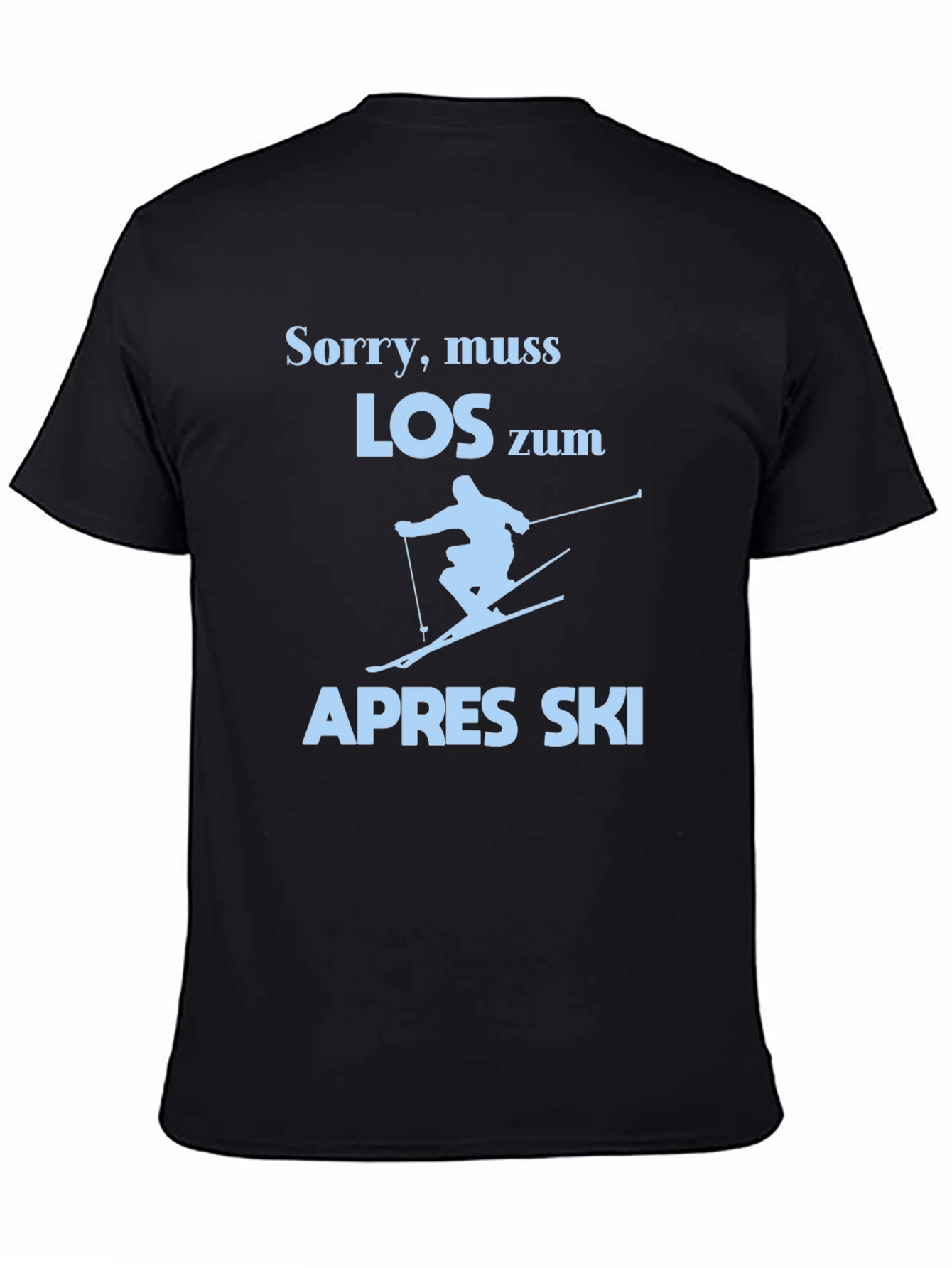Black Sorry, Muss Los Zum Apres Ski T-Shirt view 4